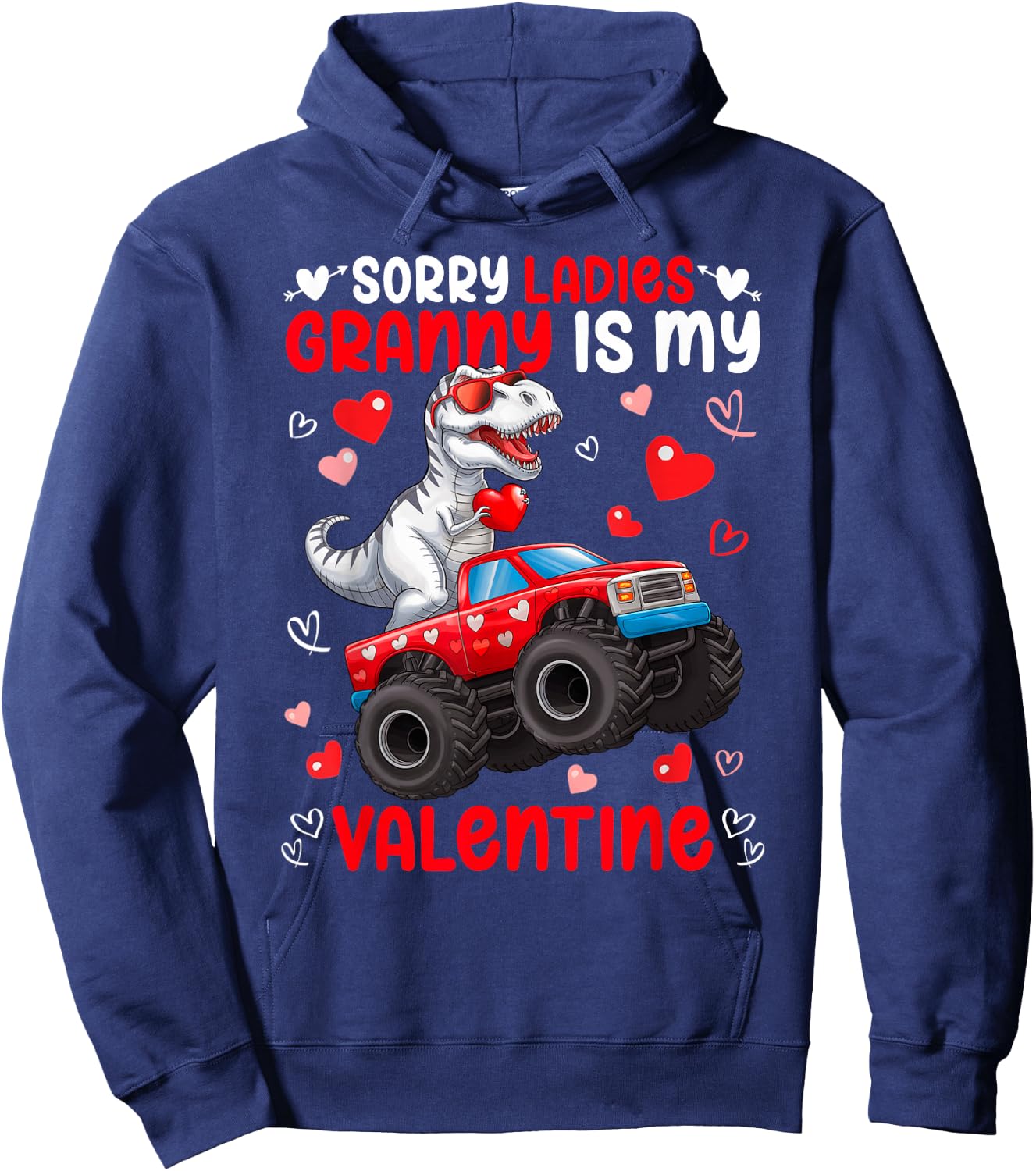Sorry Ladies Granny Is My Valentine Dinosaur Monster Truck Hoodie - Hoodie | Navy