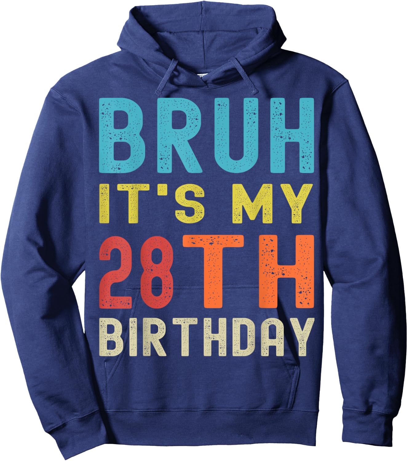 Bruh It’s My 28th Birthday | Funny 28th Birthday Retro Hoodie - Hoodie | Navy