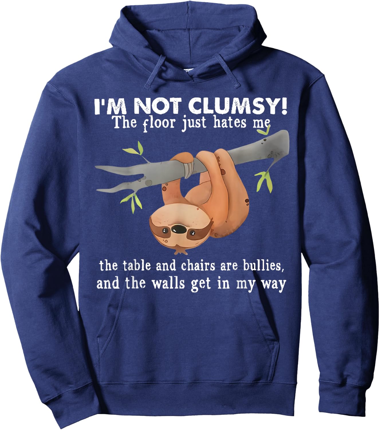 Funny Sloth I'm Not Clumsy Sayings Sarcastic Men Women Boys Hoodie - Hoodie | Navy