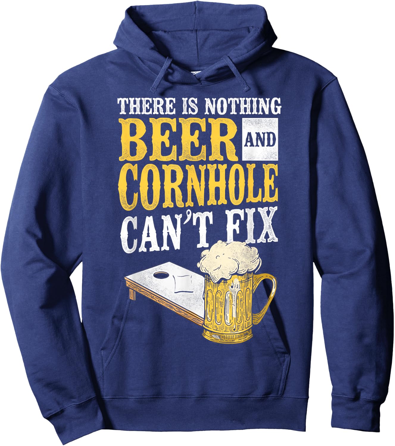 Cornhole Team Bean Bag Player Champ Beer There Is Nothing Hoodie - Hoodie | Navy