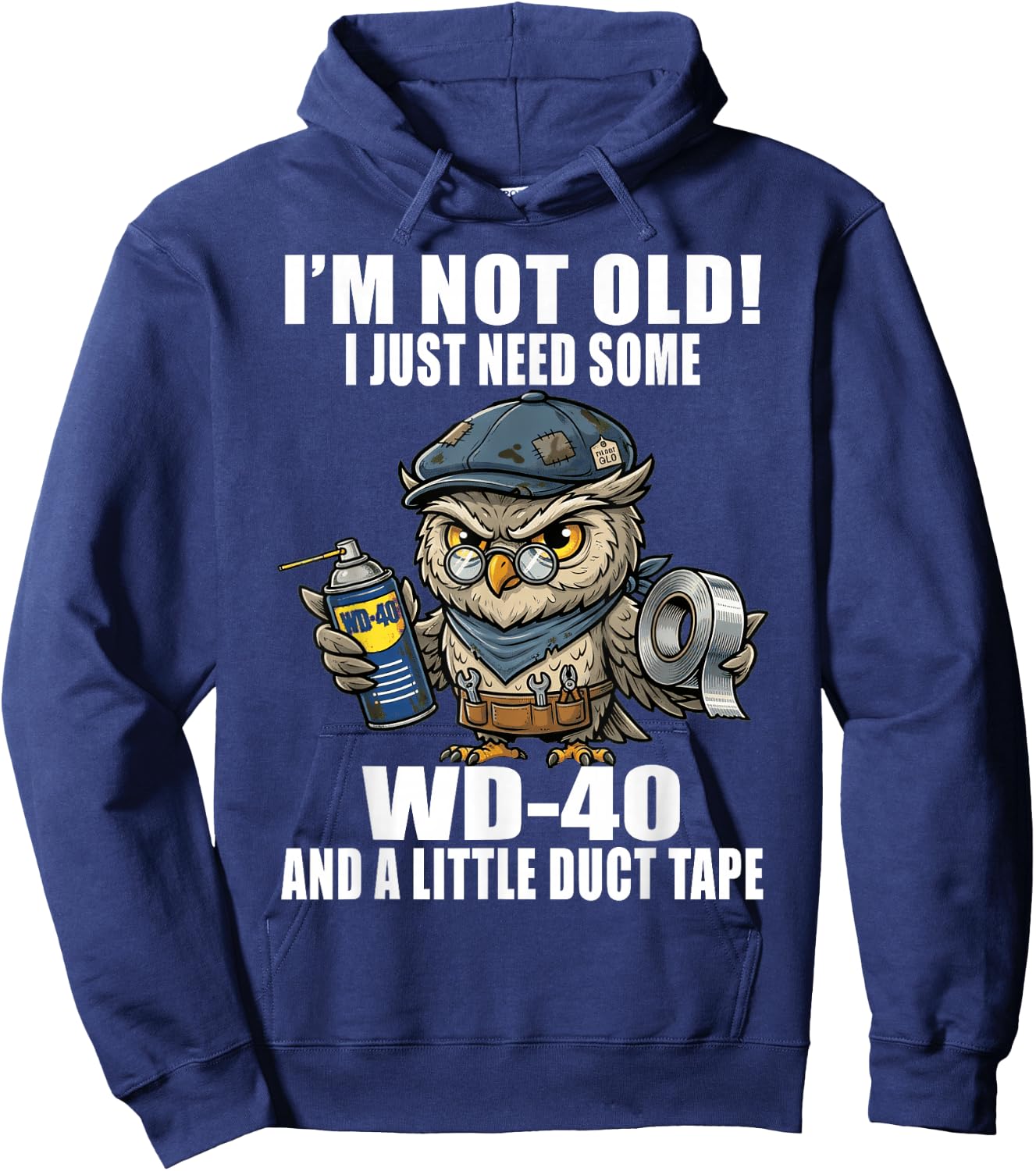 Im Not Old I Just Need Some WD-40 & A Little Duct Tape Older Hoodie - Hoodie | Navy