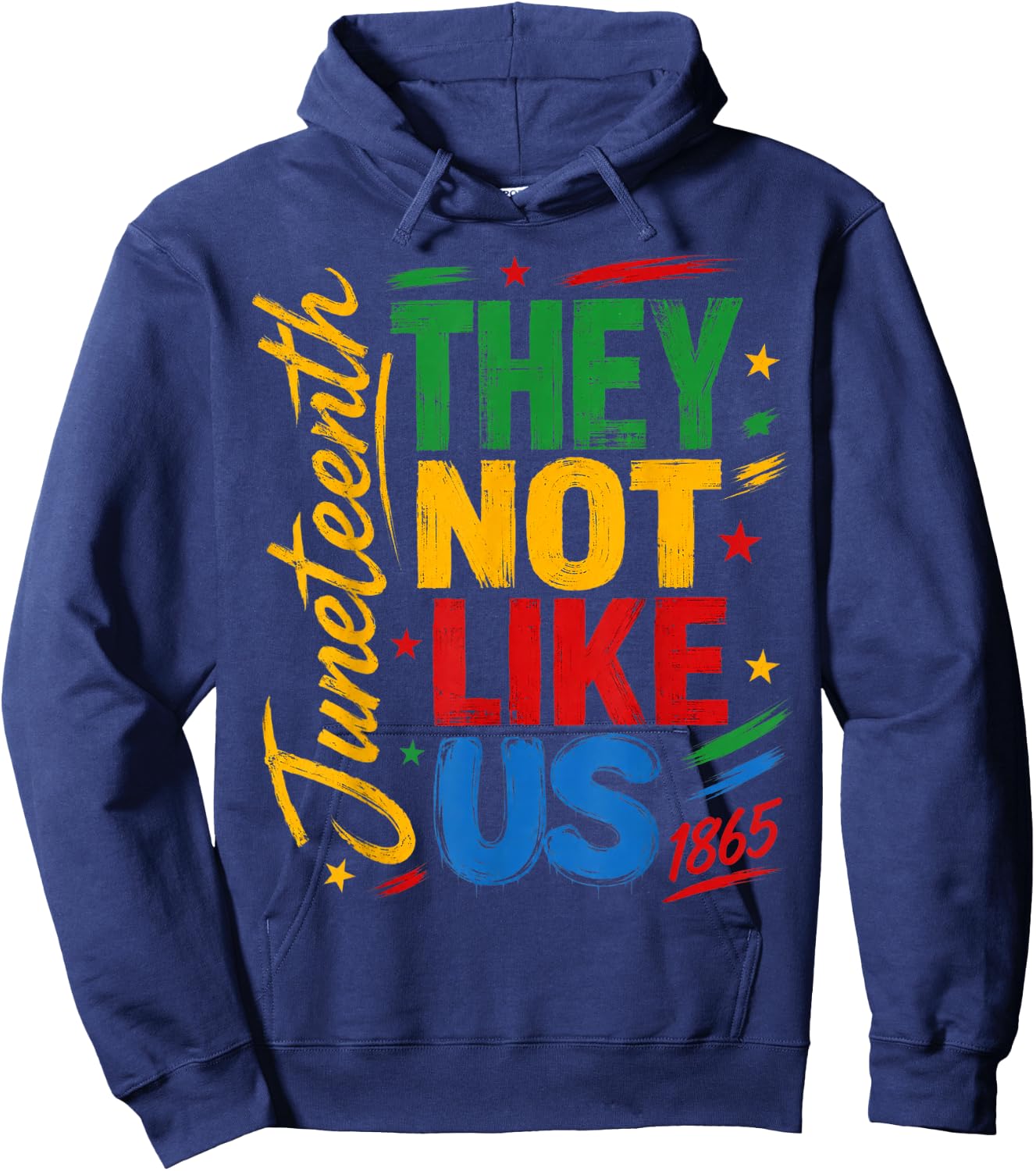 They Don't Like Us Freedom Black History Juneteenth 1865 Hoodie - Hoodie | Navy