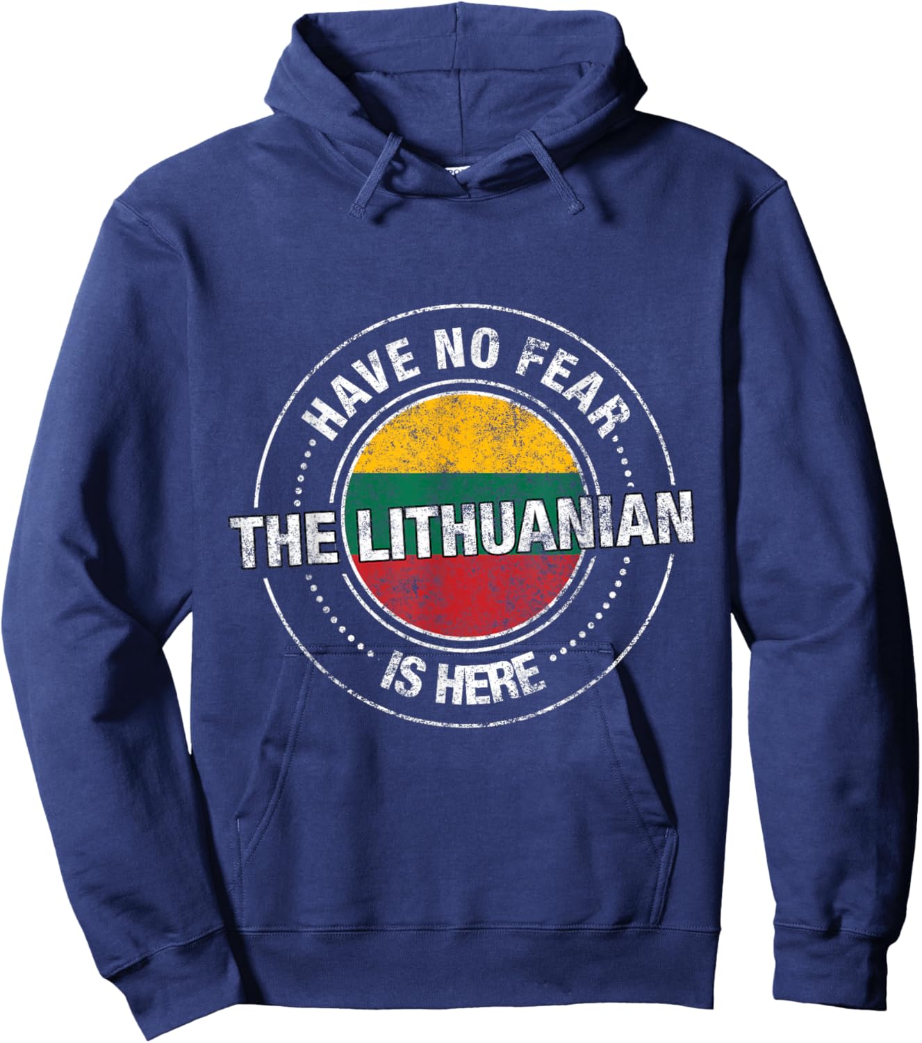 Have No Fear The Lithuanian Is Here Shirt - Lithuania Flag Hoodie - Hoodie | Navy