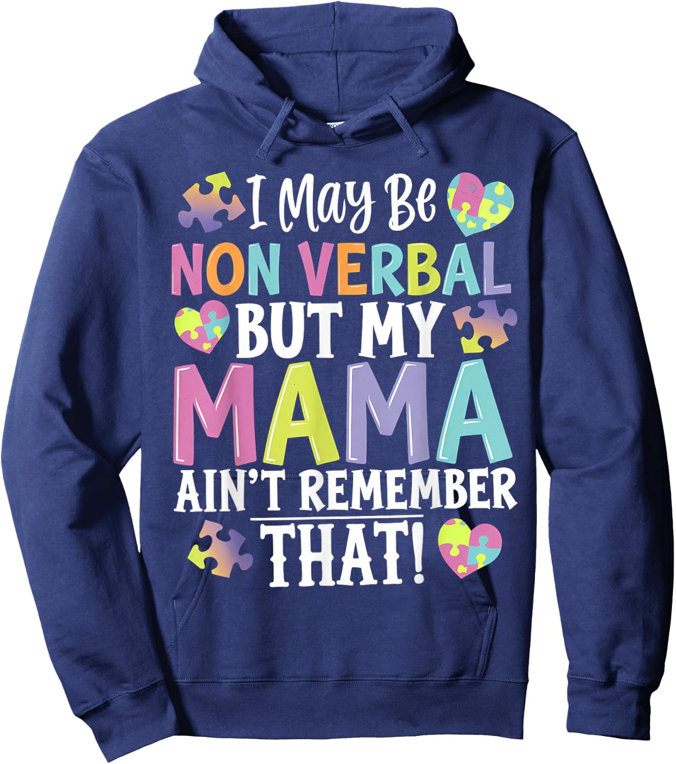 I May Be Non Verbal But My Mama Ain't Remember That Autism Hoodie - Hoodie | Navy