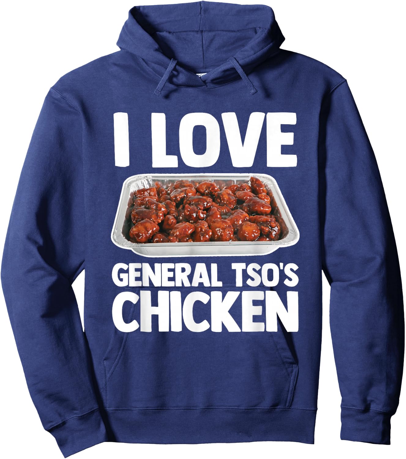 I Love General Tso's Chicken - Funny Saying Chinese Food Hoodie - Hoodie | Navy