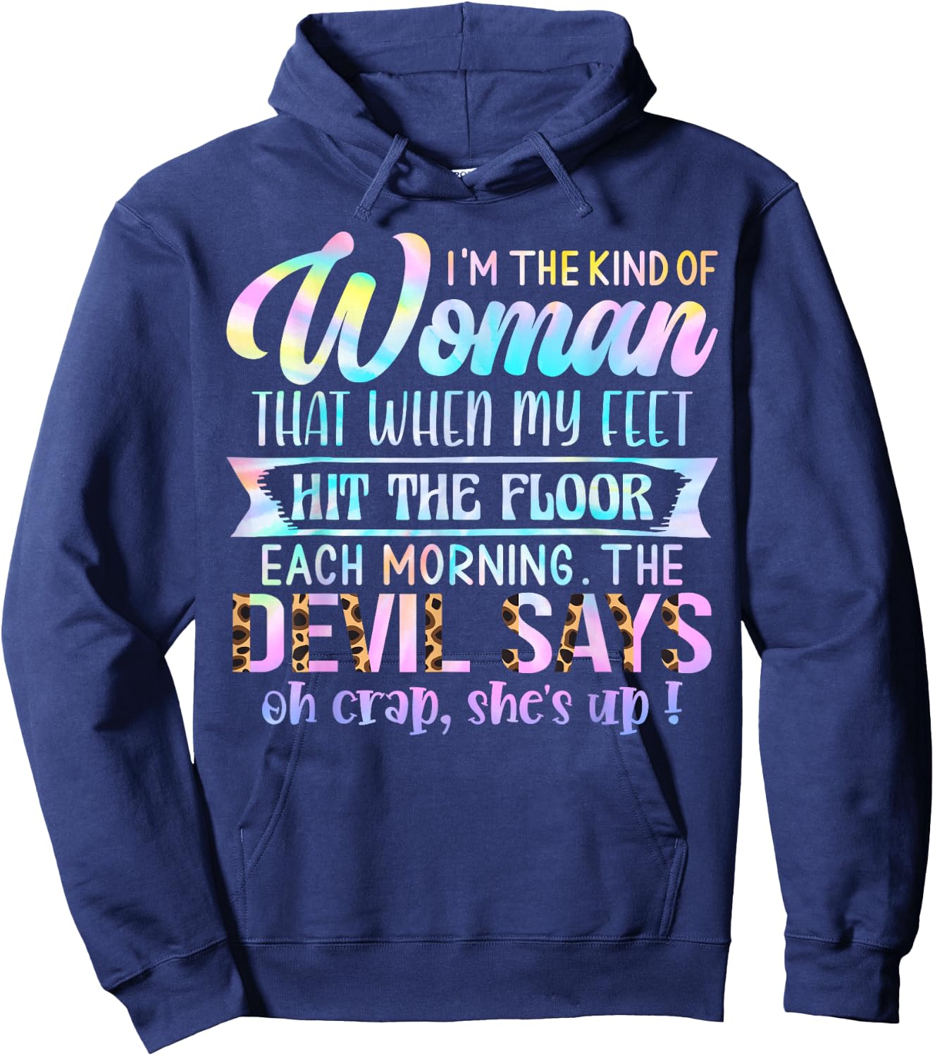 I'm The Kind Of Woman That When My Feet Hit The Floor Hoodie - Hoodie | Navy
