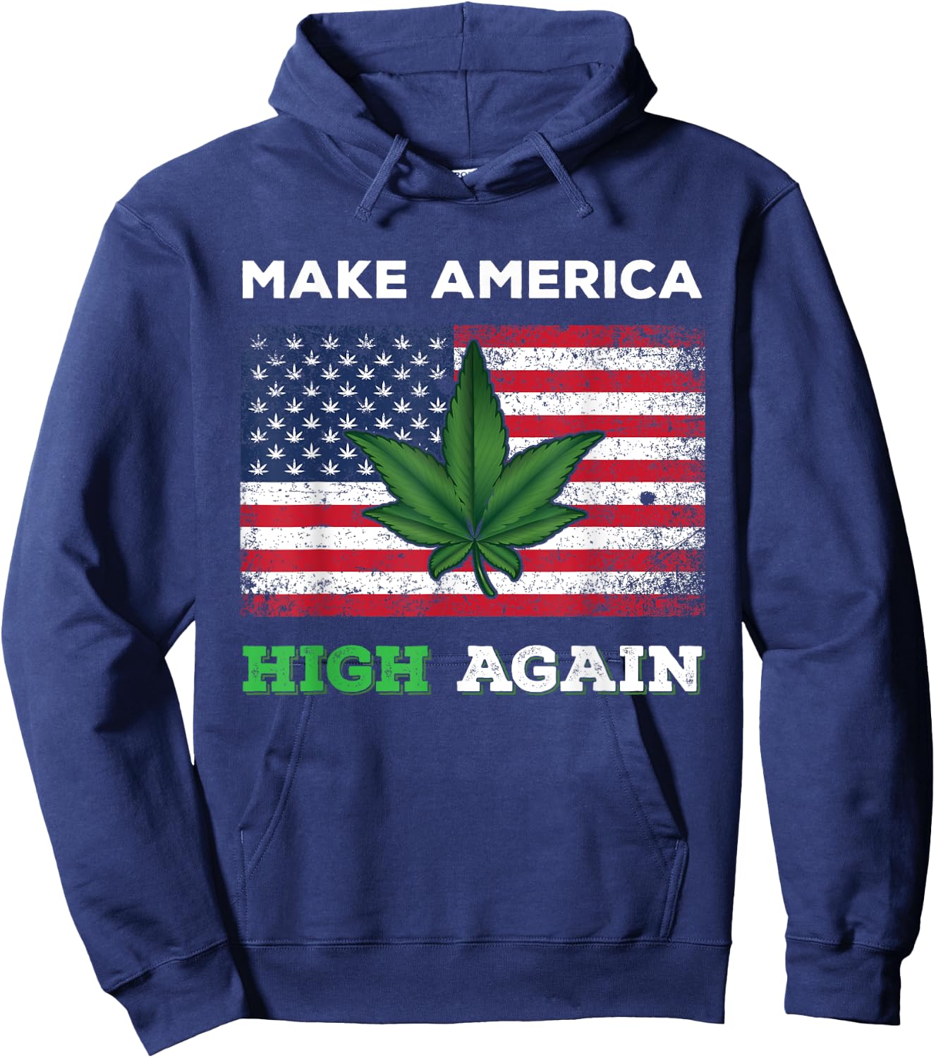 Make America High Again Weed Marijuana Pot Leaf US Flag Hoodie - Hoodie | Navy