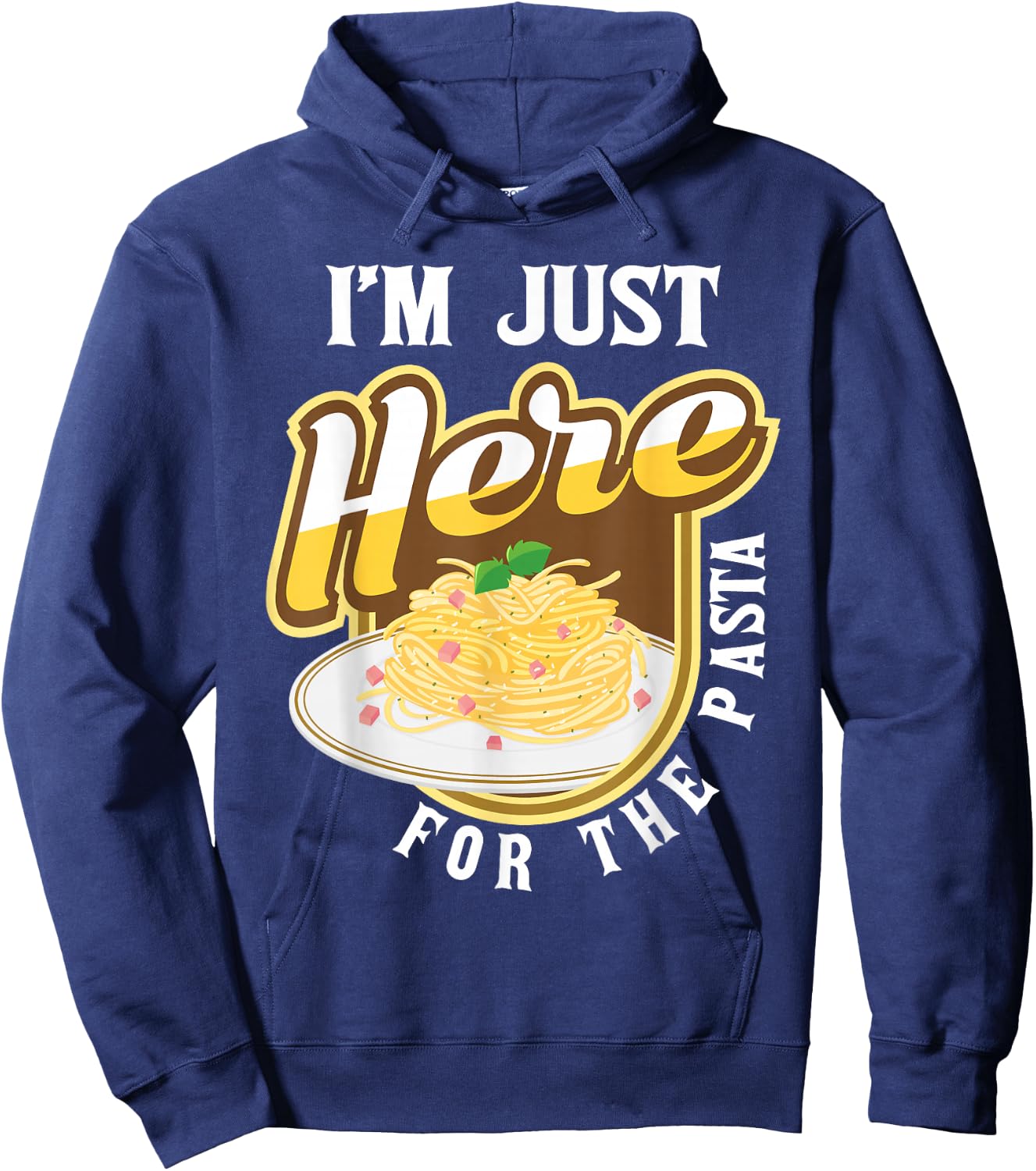 Funny Pasta Lover Shirts - I'm Just Here For The Pasta - Italian Food Lover Foodie - Black - Small - -Adults & Kids Hoodie - Hoodie | Navy