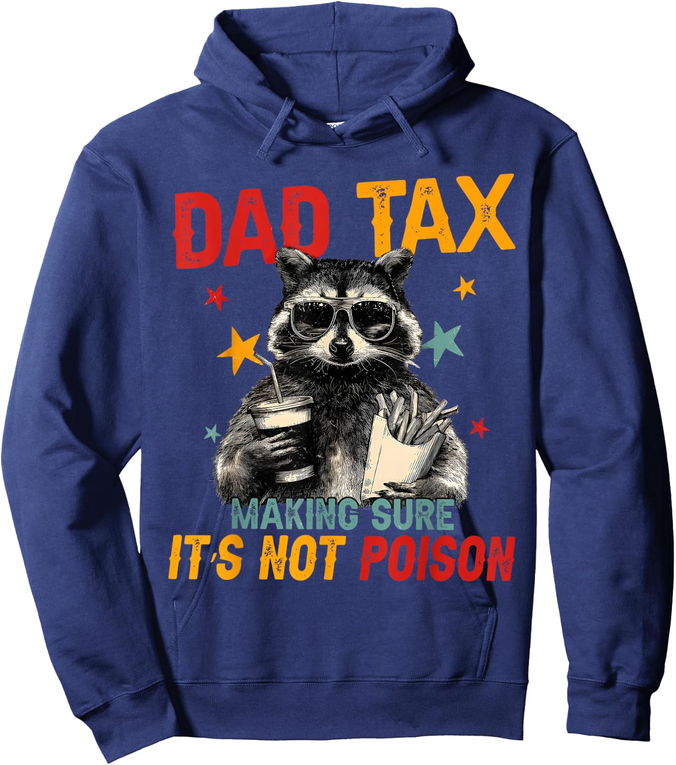 Dad Tax Making Sure It's Not Poison Fathers Day Raccoon Hoodie - Hoodie | Navy