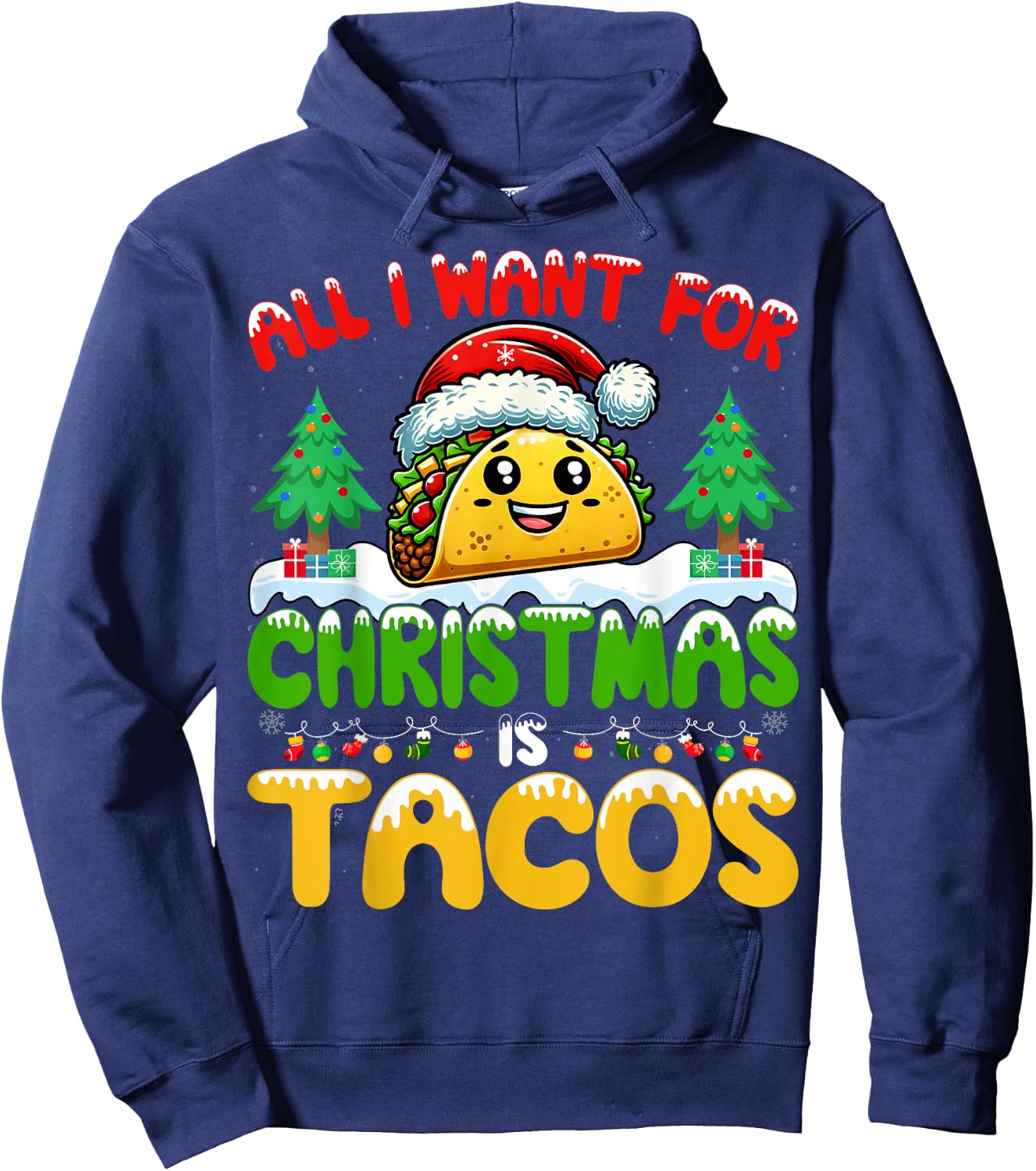 All I Want For Christmas Is Tacos Mexican Food Taco Lover Hoodie - Hoodie | Navy