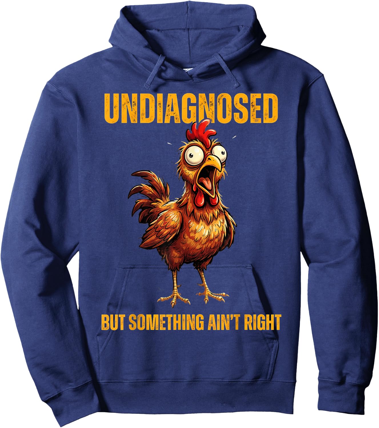 Undiagnosed But Something Ain't Right Funny Rooster Hoodie - Hoodie | Navy