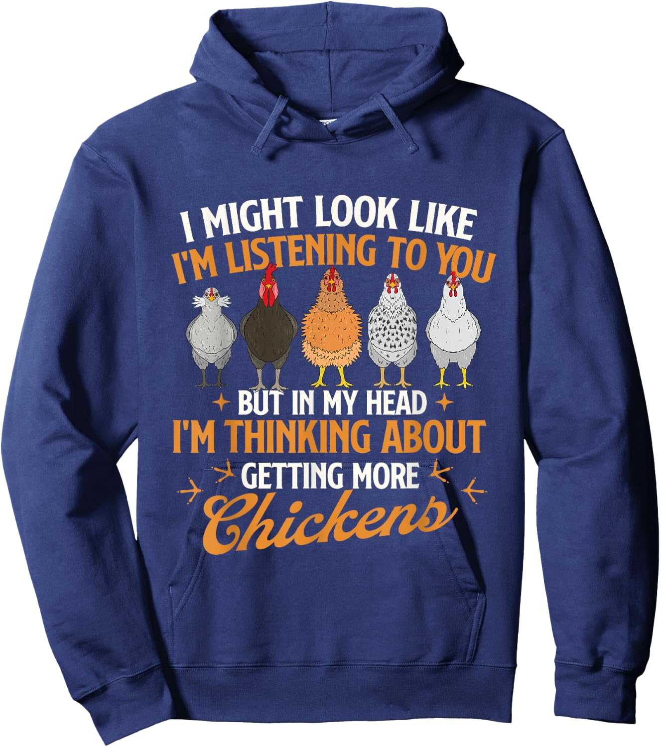I Might Look Like I'm Listening to You - Chicken Farm Hoodie - Hoodie | Navy