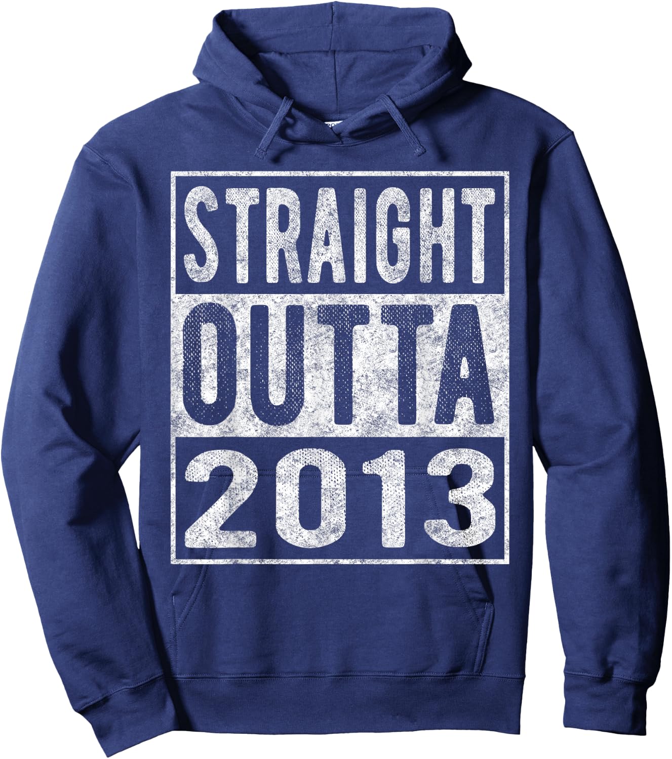 Straight Outta 2013, Fun Distressed Born 2013 Birthday Gift Hoodie - Hoodie | Navy