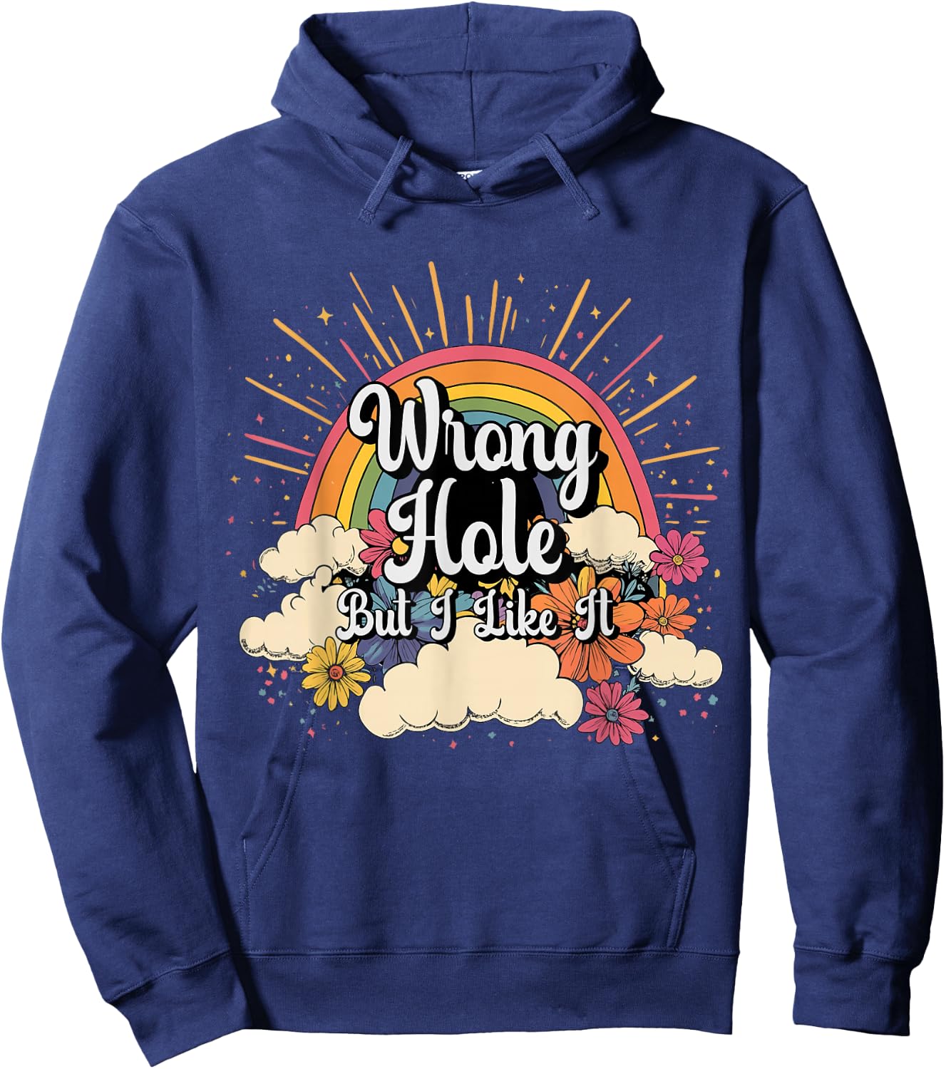 Inappropriate Wrong Hole But I Like It Embarrassing Adult Hoodie - Hoodie | Navy