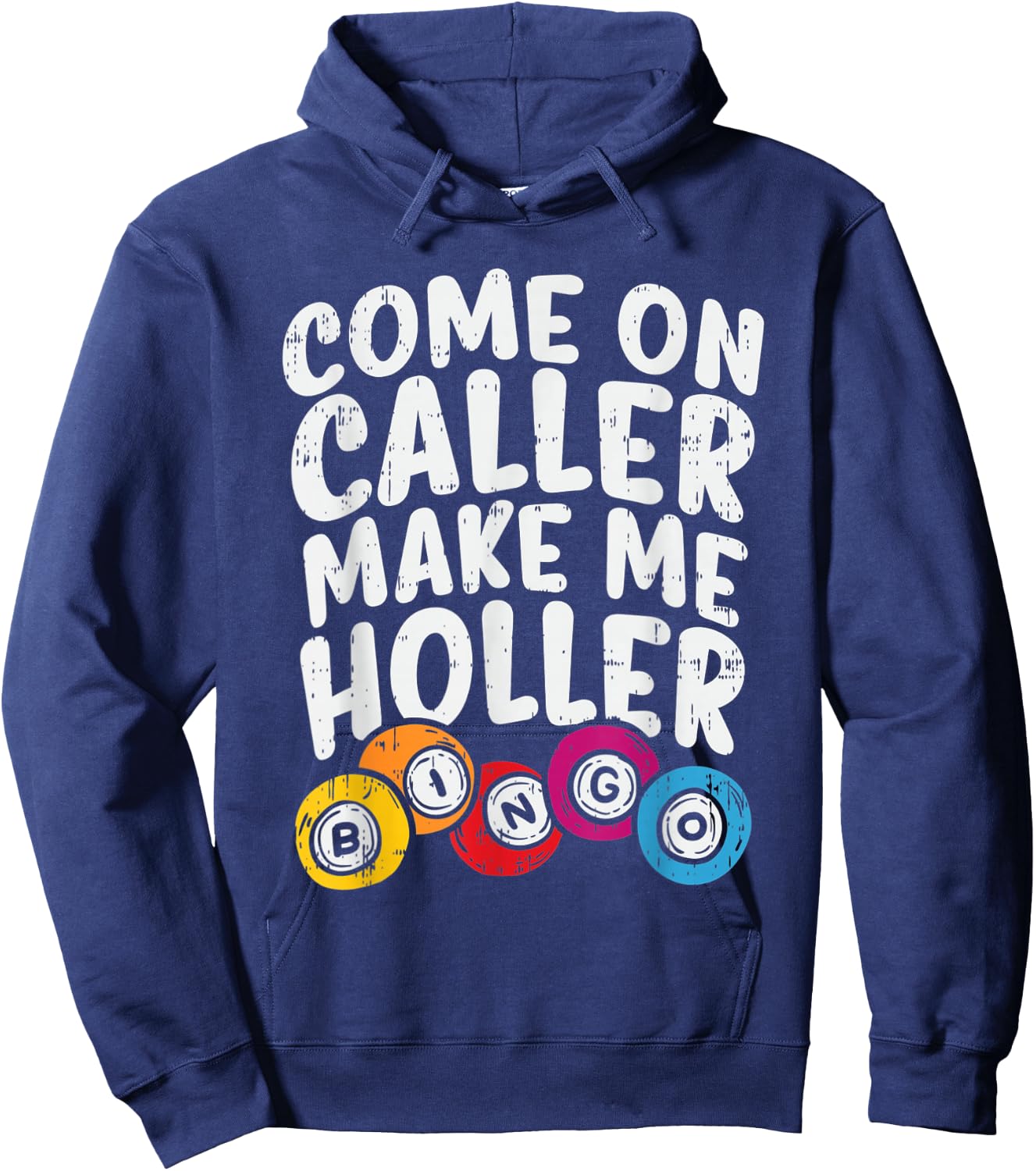 Come On Caller Make Me Holler Bingo Funny Player Gift Quote Hoodie - Hoodie | Navy