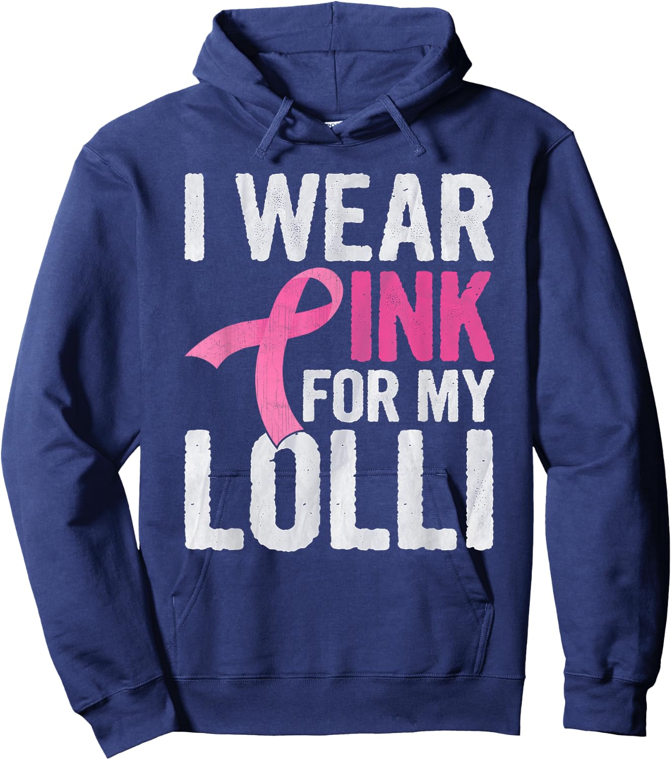 I Wear Pink For My Lolli Pink Ribbon Cancer Awareness Hoodie - Hoodie | Navy