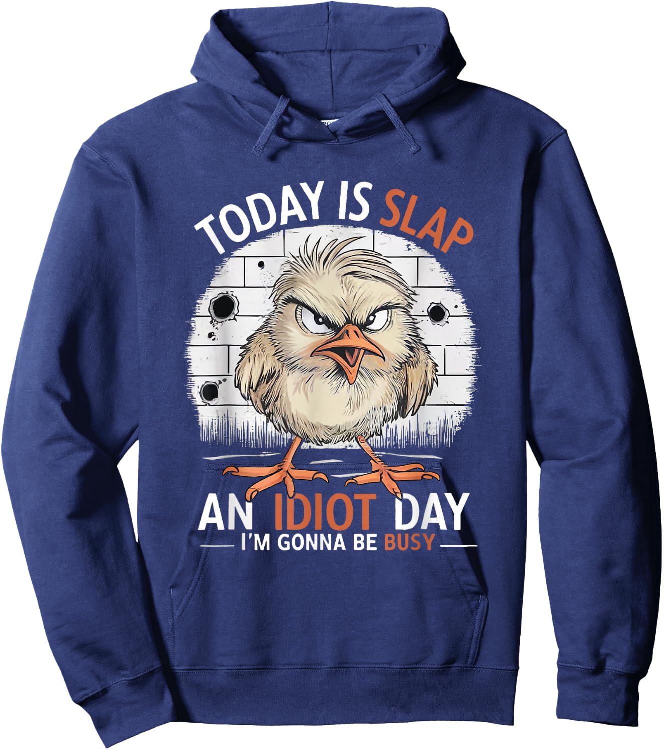 Today Is Slap An Idiot Day Funny funny quote Humorous Hoodie - Hoodie | Navy