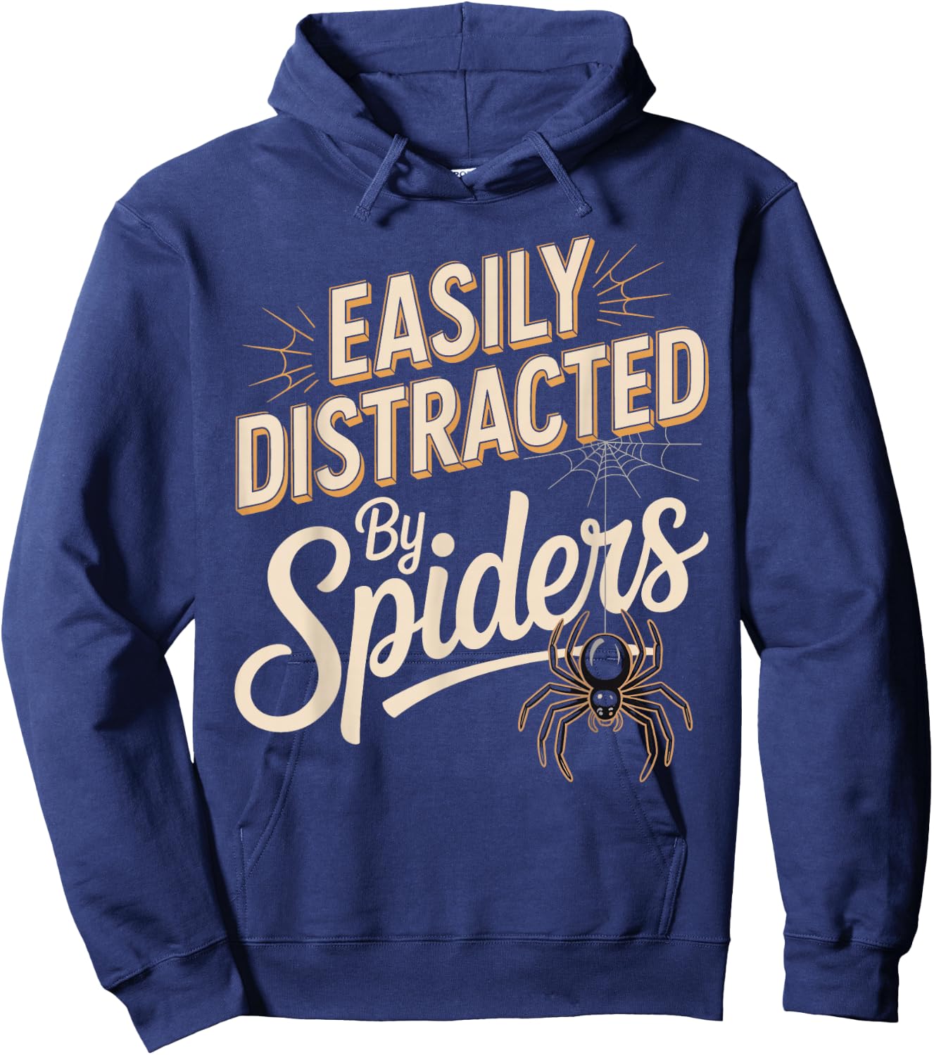 Easily Distracted By Spiders Funny Spider Saying Hoodie - Hoodie | Navy
