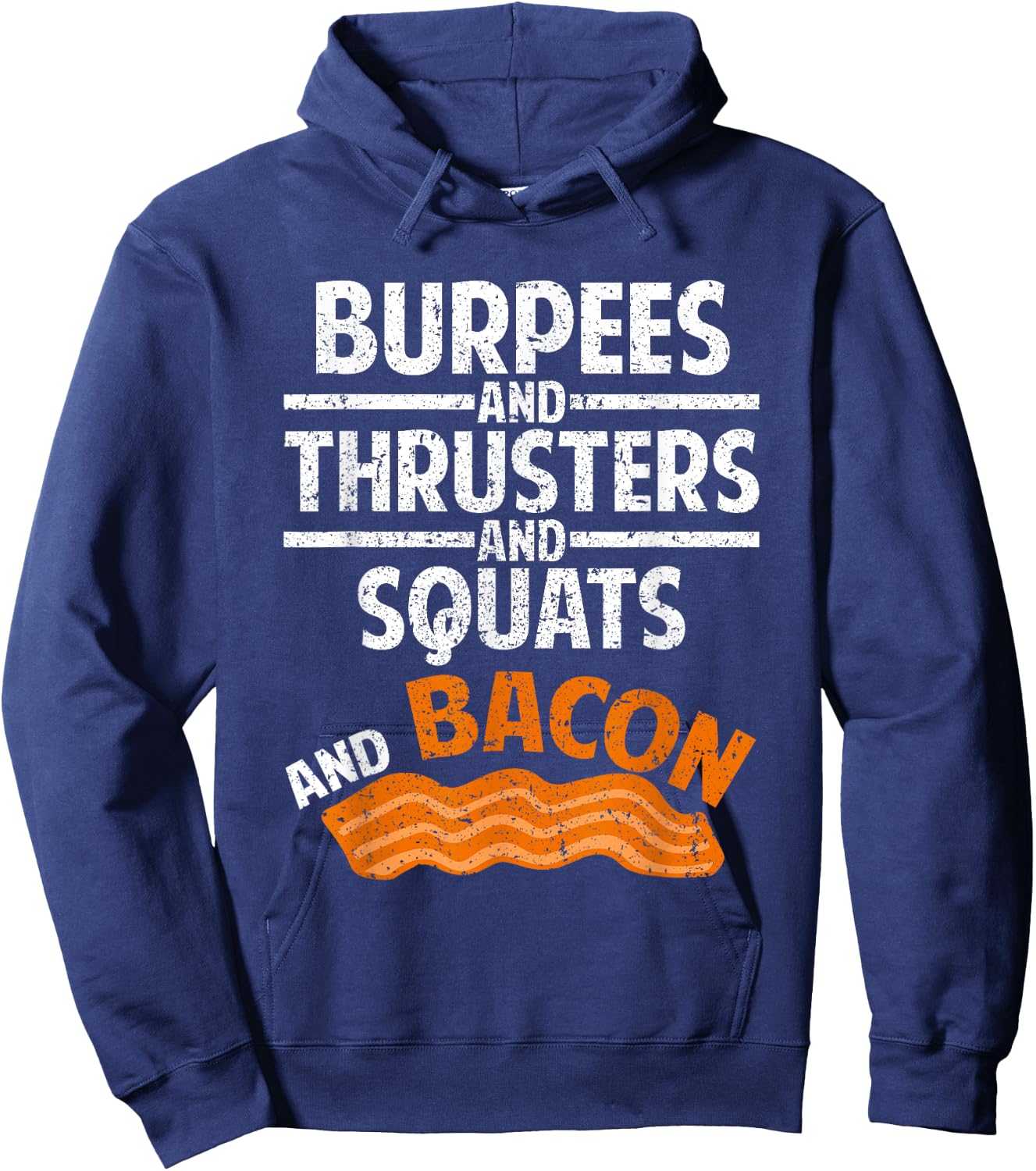Burpees,Thrusters, Squats, Bacon Gym Fitness Workout Hoodie - Hoodie | Navy