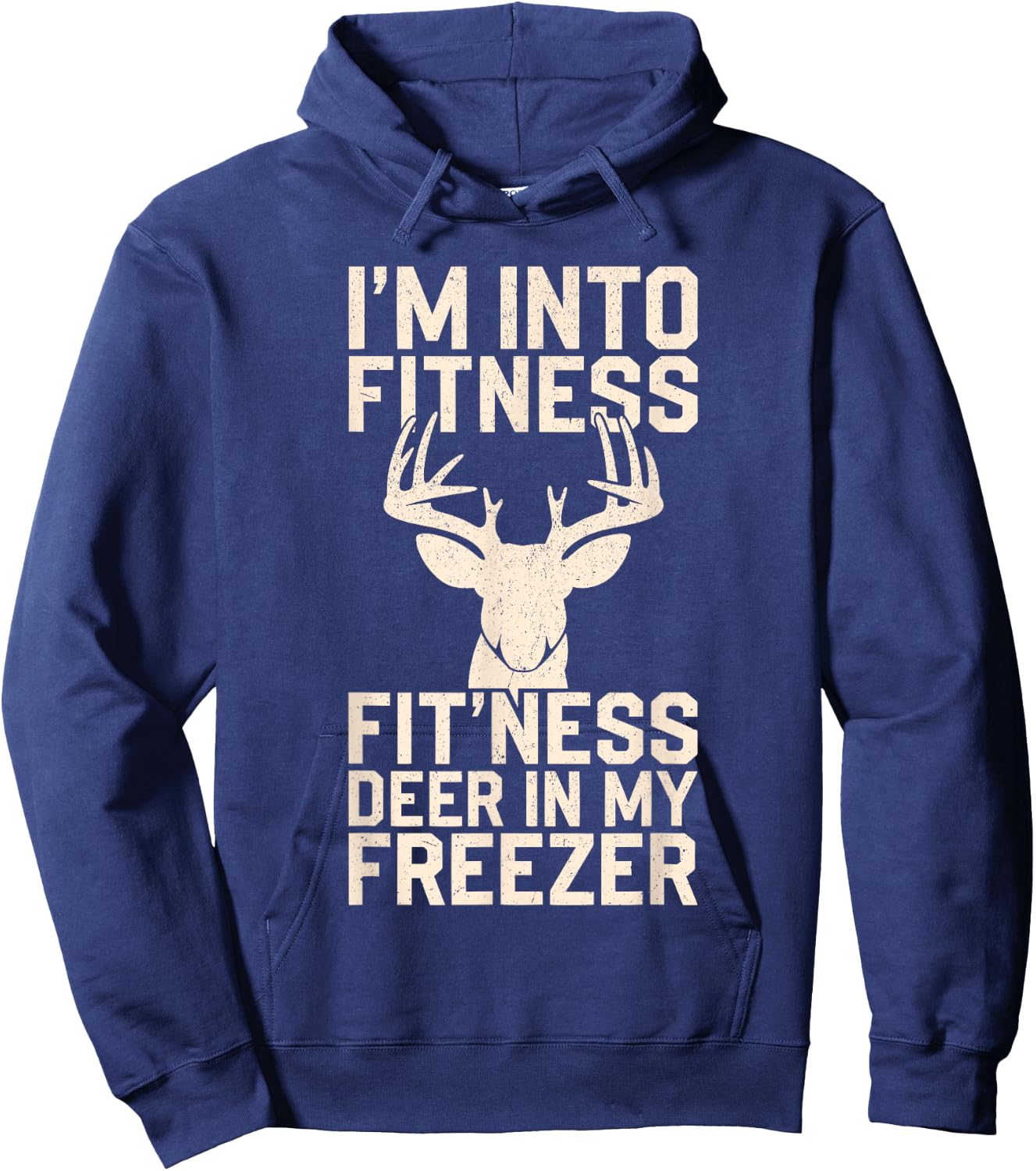 I'm Into Fitness Fitness Deer In My Freezer Shirt Hunting Hoodie - Hoodie | Navy