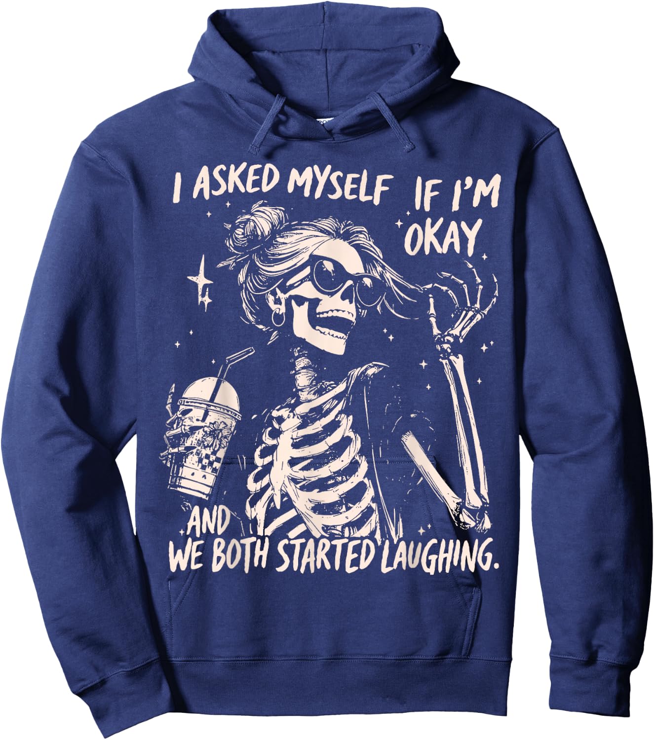 Funny Laughing Skeleton I Asked Myself If I'm Ok Women Girls Hoodie - Hoodie | Navy