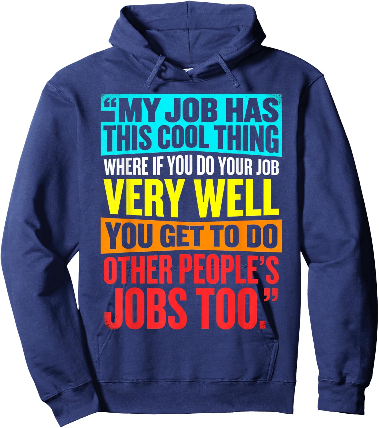 My Job Has This Cool Thing Funny Work Sarcastic Coworker Hoodie - Hoodie | Navy