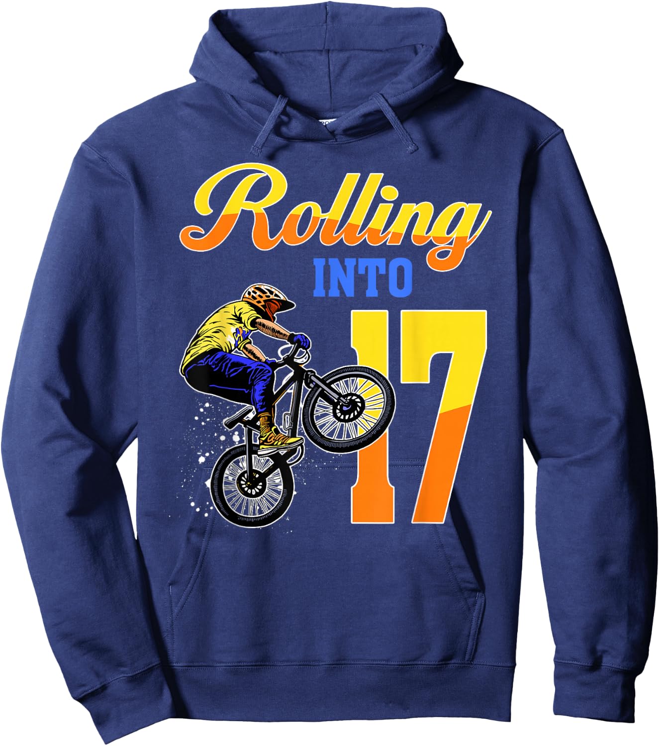 I'm 17 Rolling Into 17 Bmx Bike 17th Birthday Boy Party Hoodie - Hoodie | Navy