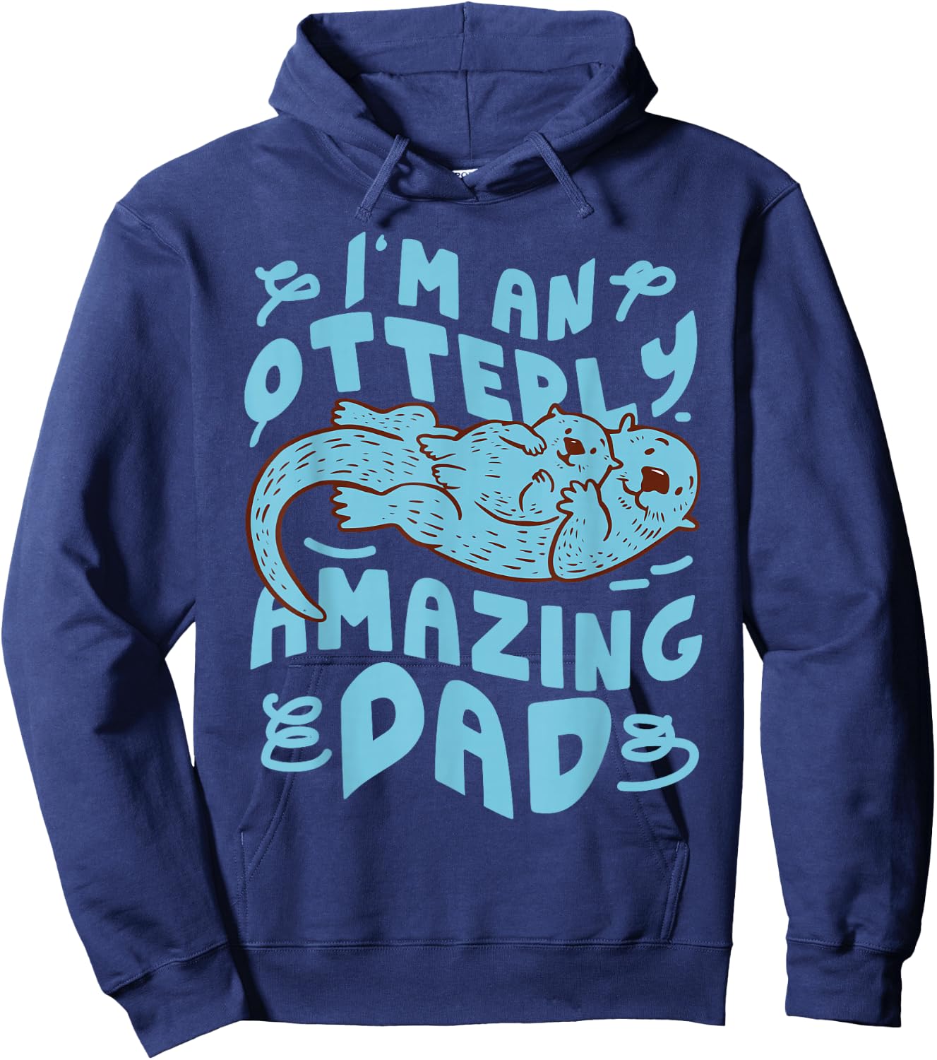 Otter Dad Pun I'm An Otterly Amazing Dad Hoodie - Hoodie | Navy