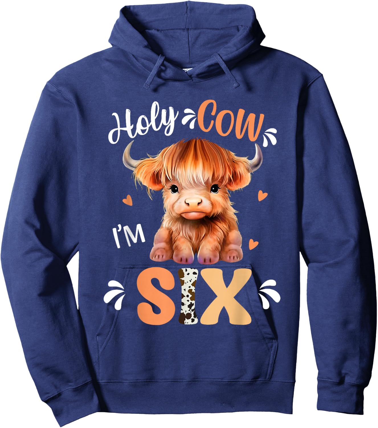 Holy Cow Im Six Scottish Highland Cow Print 6th Birthday Hoodie - Hoodie | Navy