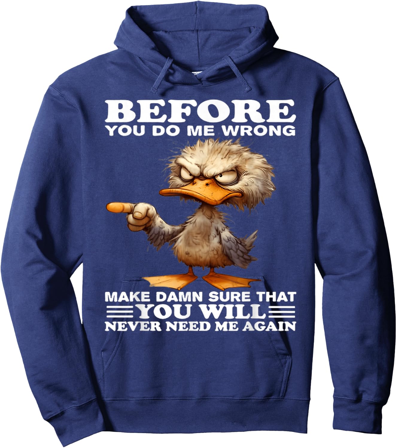 Before you do me wrong make damn sure that you will Hoodie - Hoodie | Navy