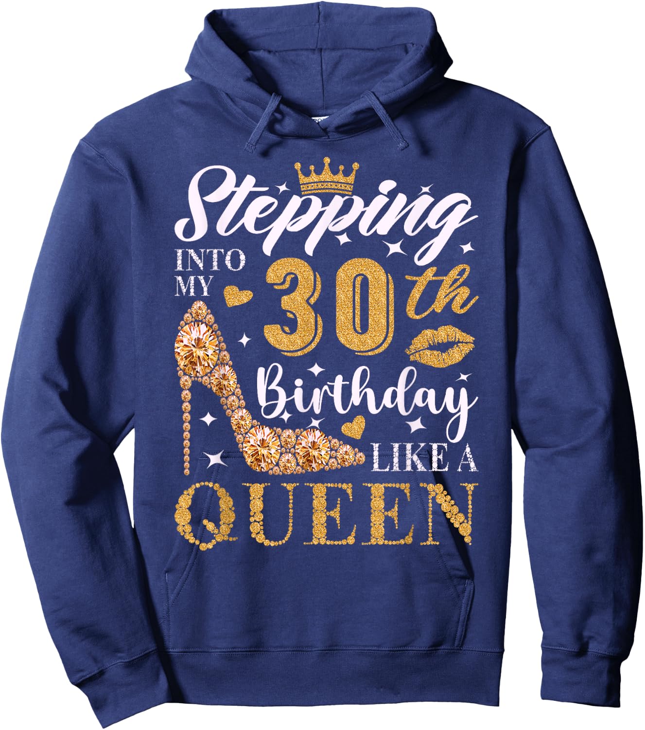 Stepping Into My 30th Birthday Like A Queen 30th B-Day Party Hoodie - Hoodie | Navy