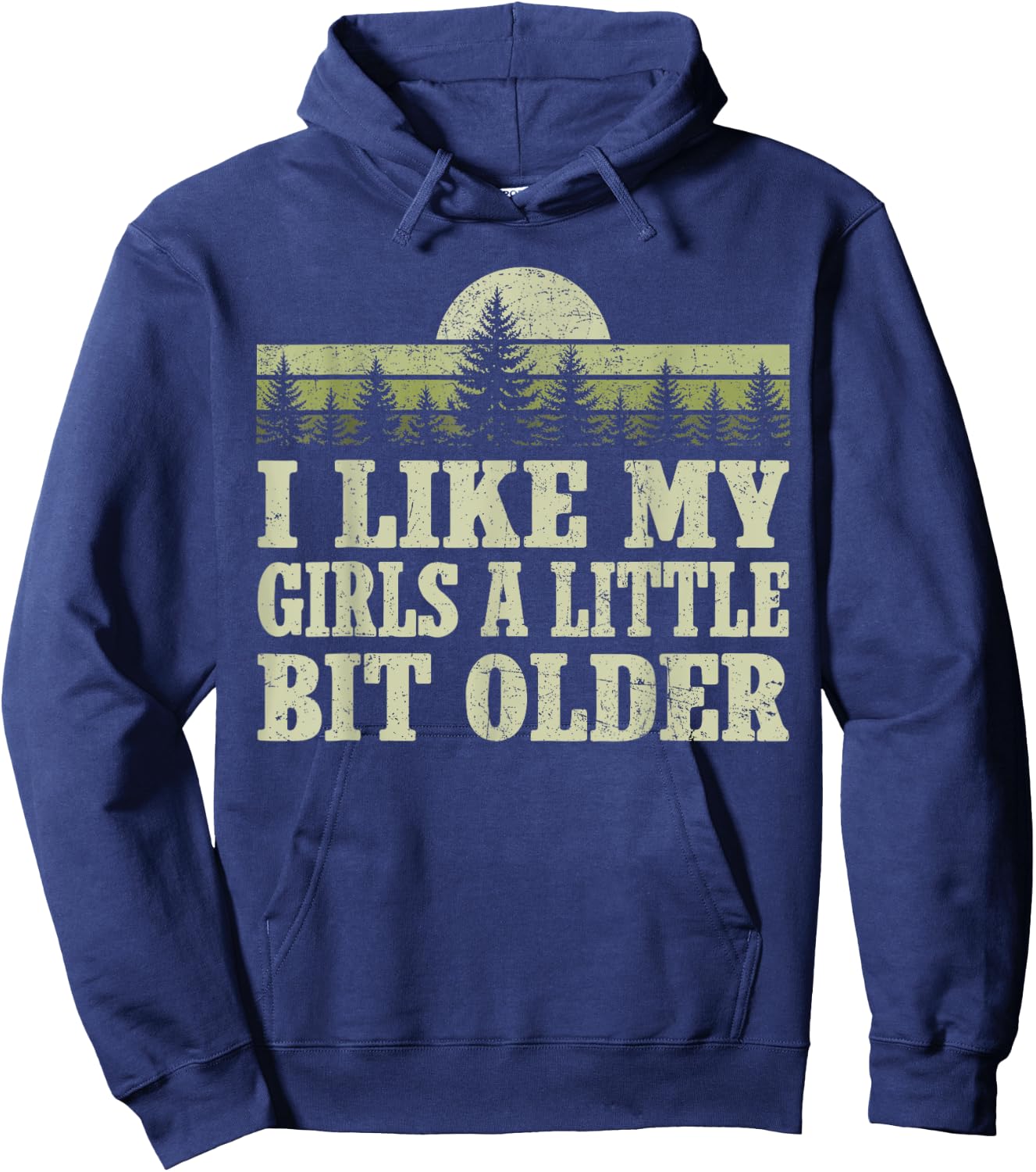 I Like My Girls A Little Bit Older Forest Trees Nature Retro Hoodie - Hoodie | Navy