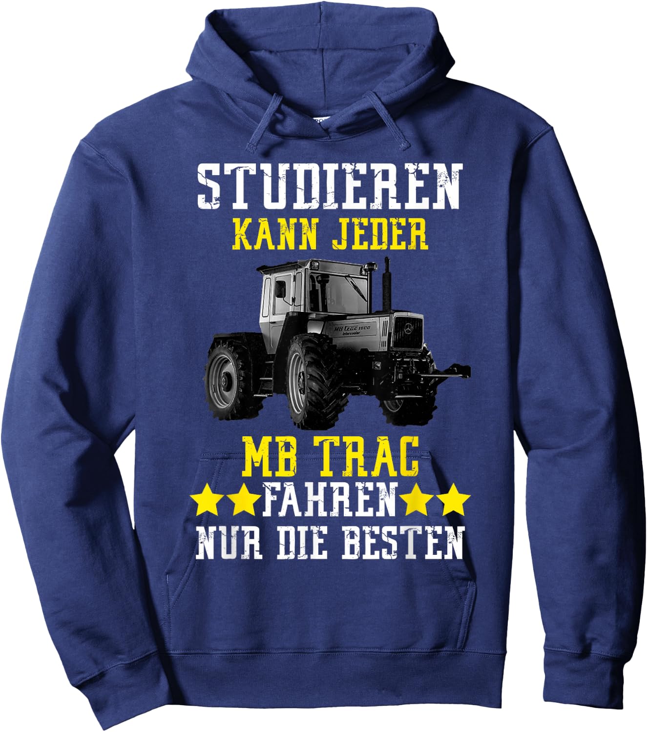 Studieren kann jeder mb trac fahren nur die besten , black Hoodie - Hoodie | Navy