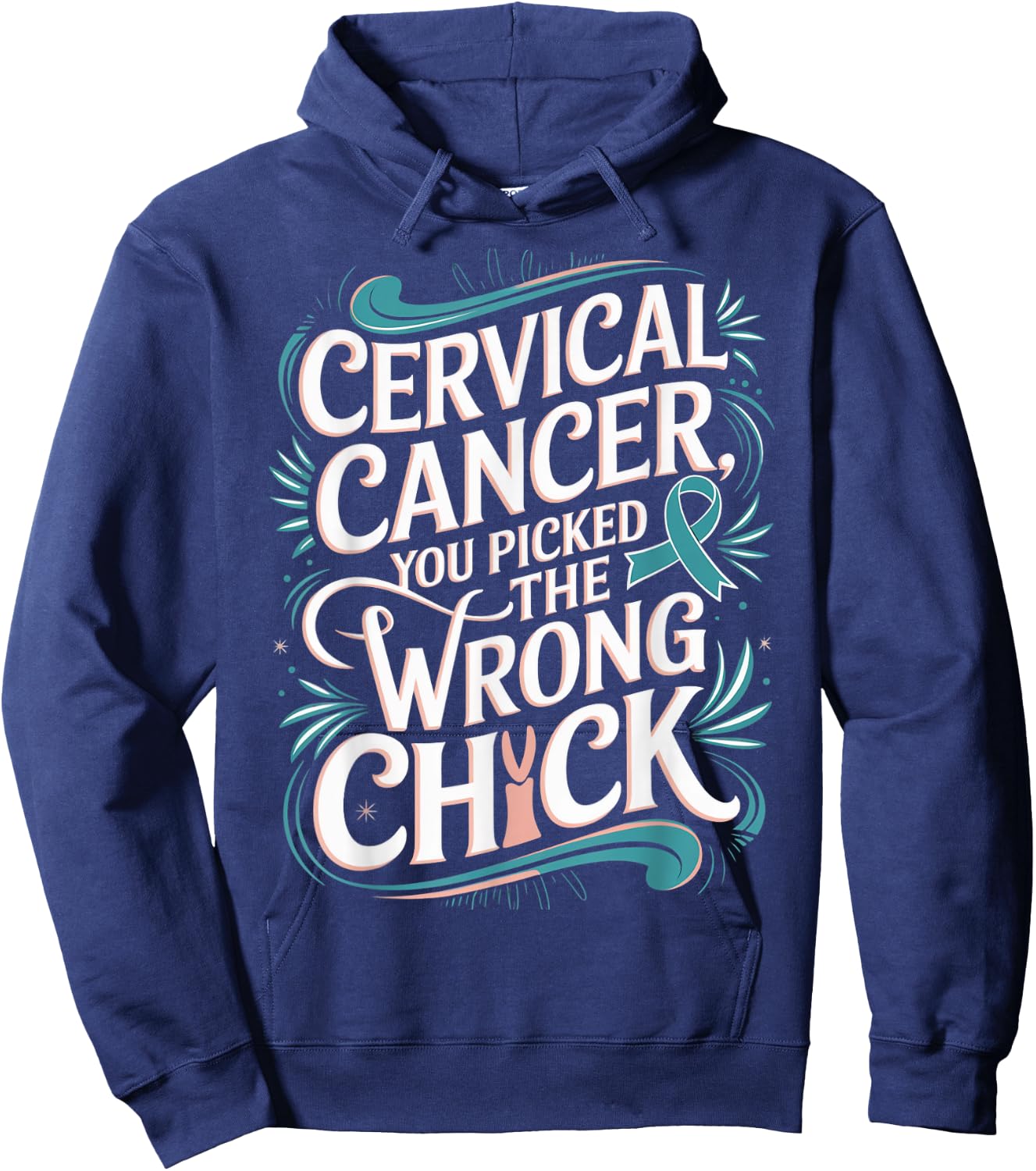 Cancer Awareness Picked A Wrong Chick Cervical Hoodie - Hoodie | Navy