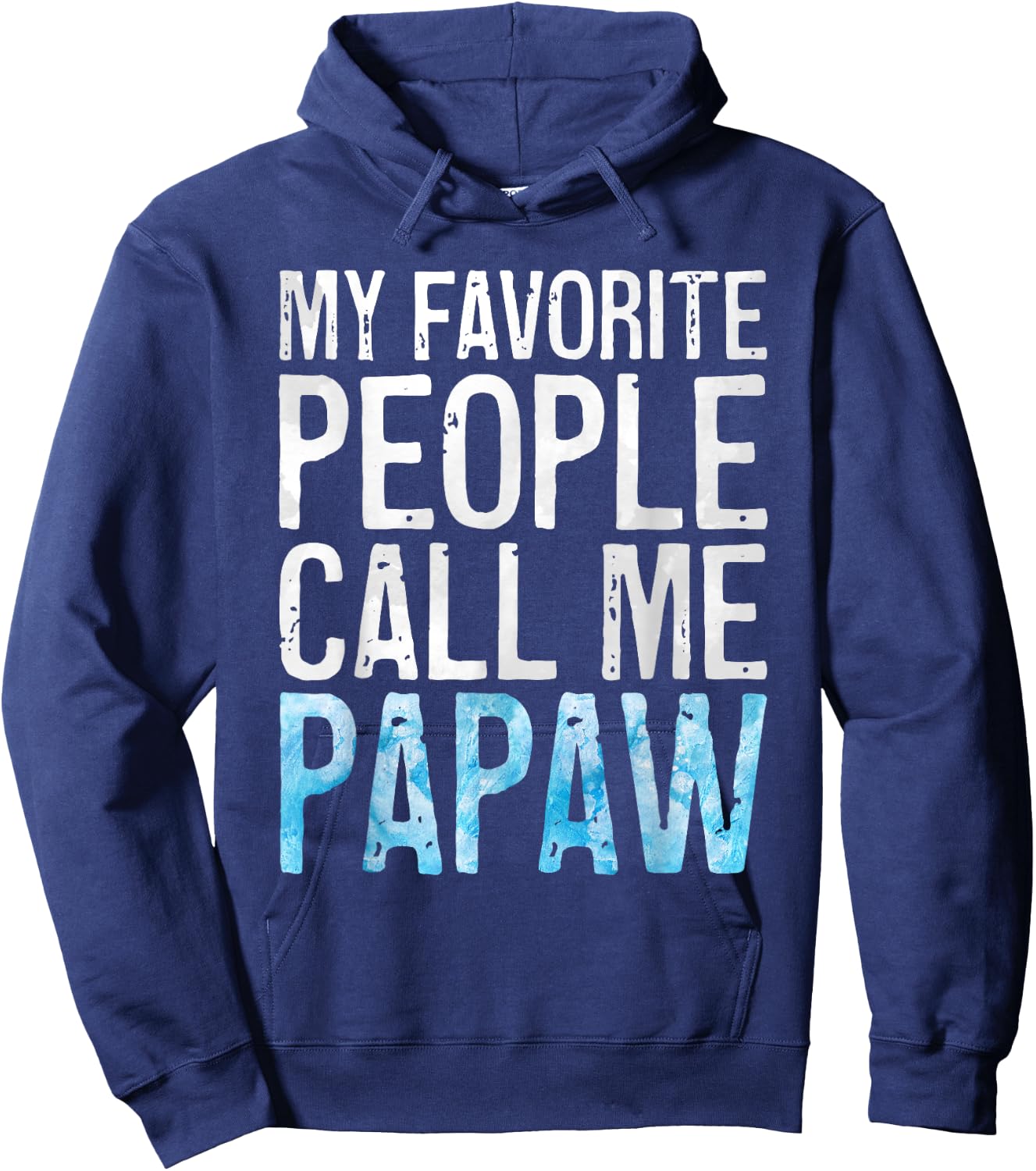 My Favorite People Call Me Papaw Shirt Men Fathers Day Hoodie - Hoodie | Navy