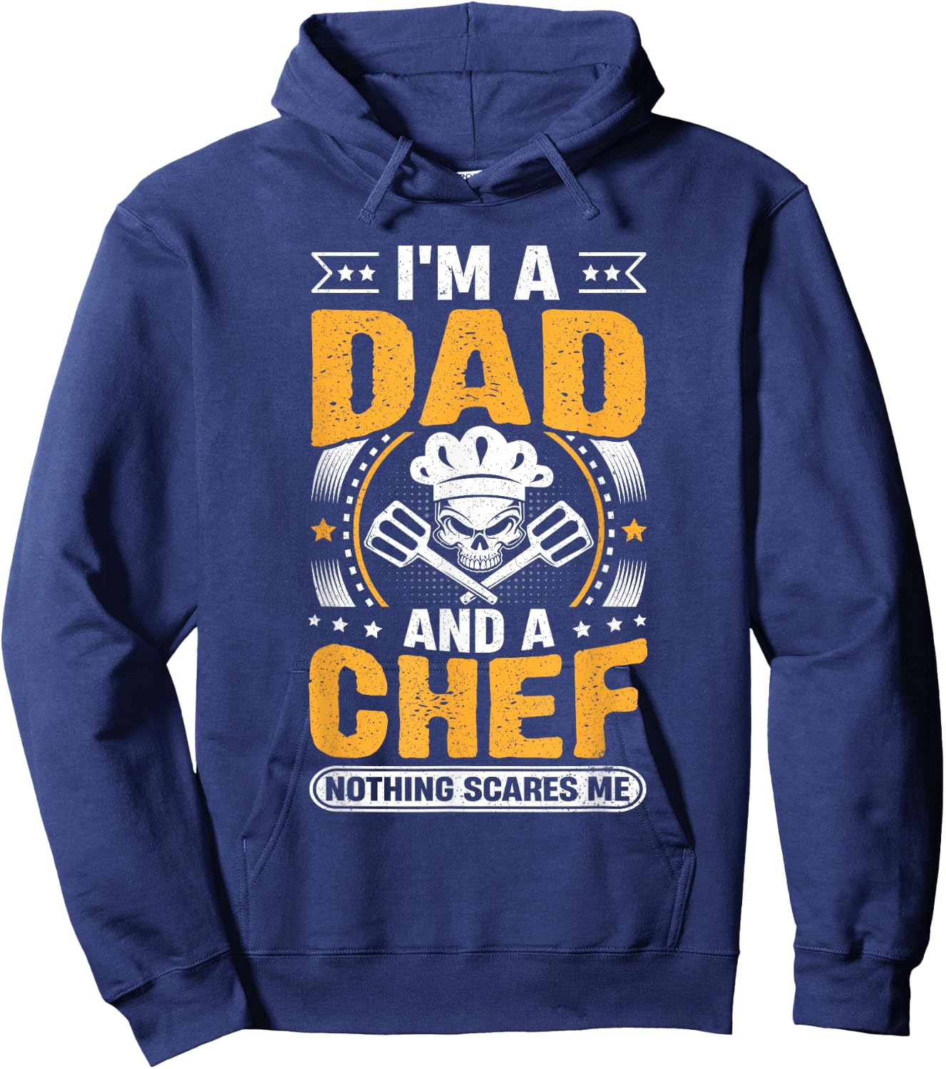 Chef Cook Dad - I'm a Dad and a Chef Nothing Scares Me Hoodie - Hoodie | Navy