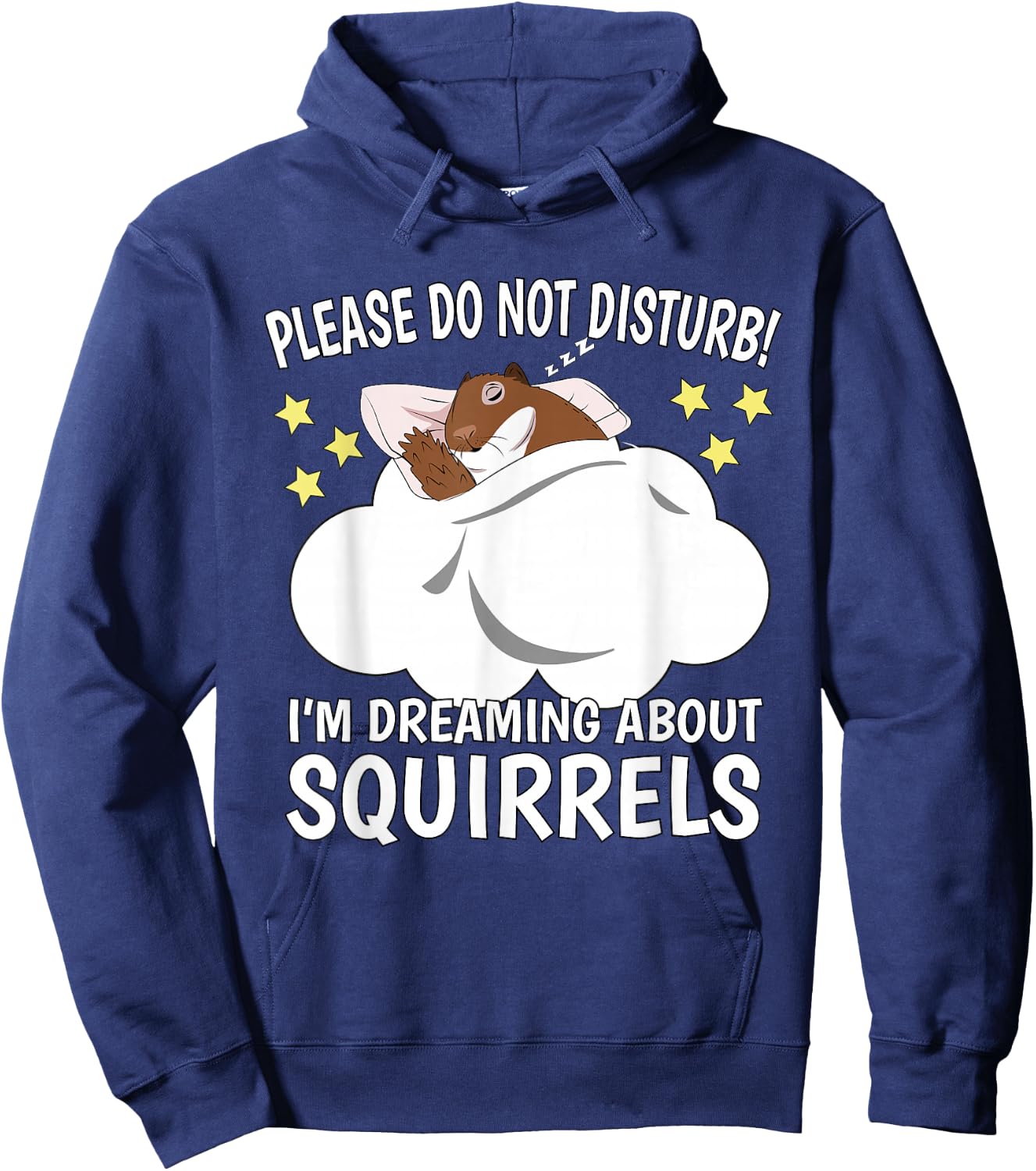 I'm Dreaming About Sleeping Shirt Naps PJ Pajama Squirrel Hoodie - Hoodie | Navy