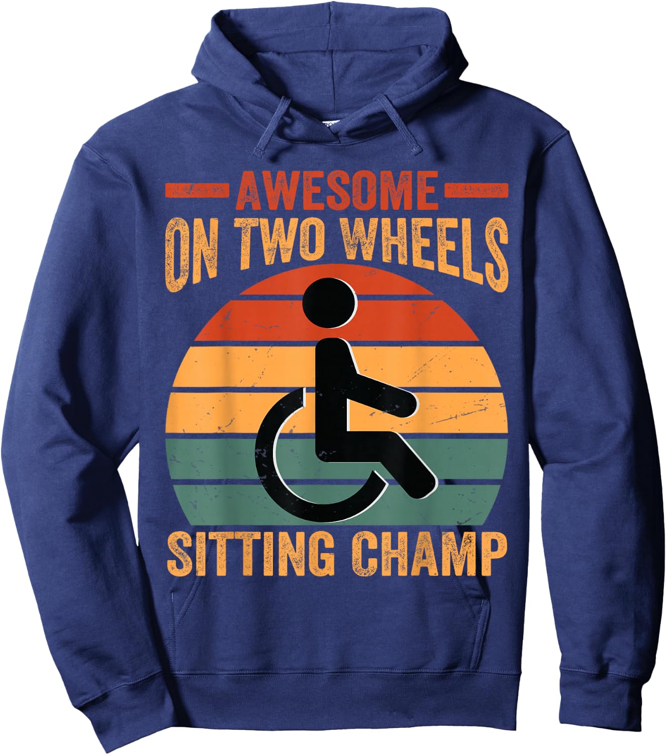 Awesome On Two Wheels Sitting Champ - Funny Wheelchair Hoodie - Hoodie | Navy