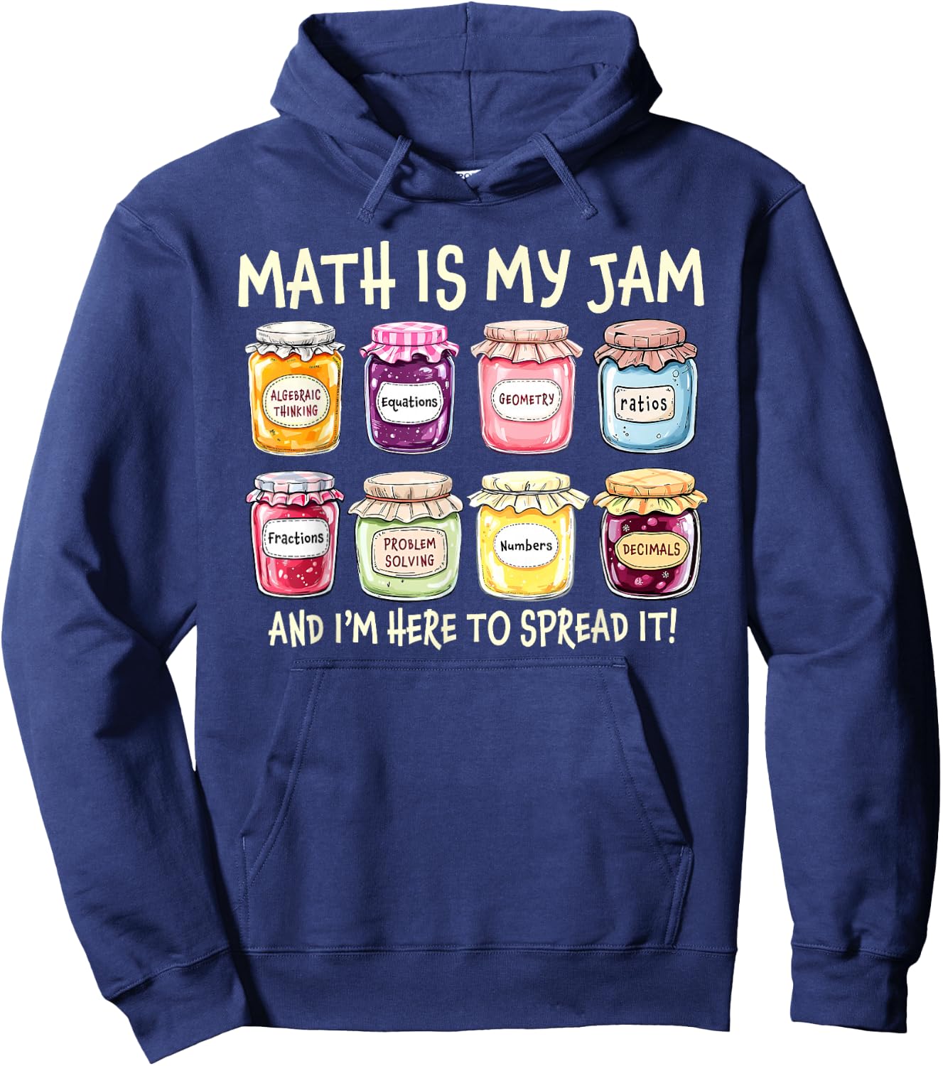 Math is My Jam I'm Here to Spread It Teacher Back to School Hoodie - Hoodie | Navy