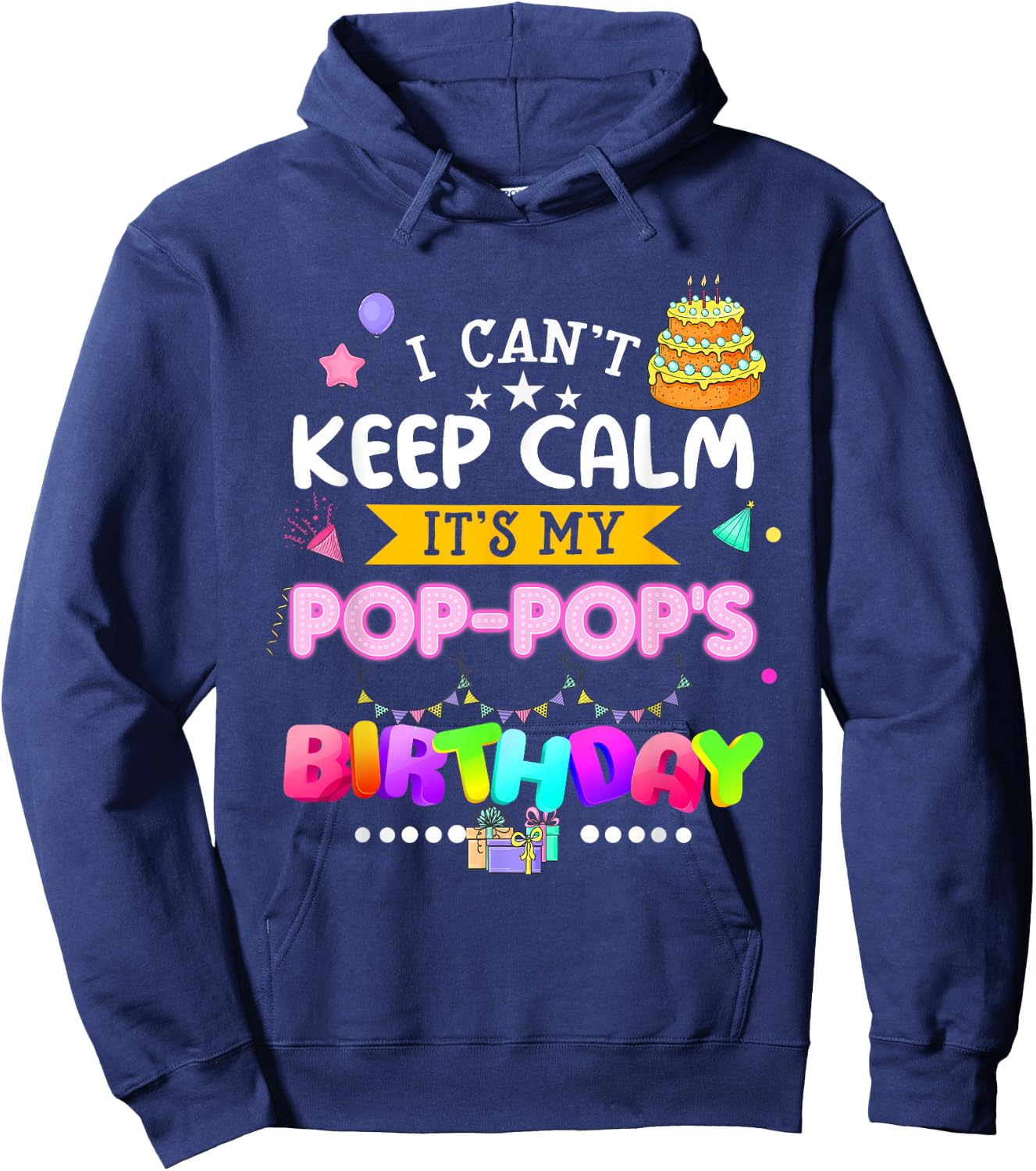 I cant keep calm Its My Pop-pop's Birthday Matching Family Hoodie - Hoodie | Navy