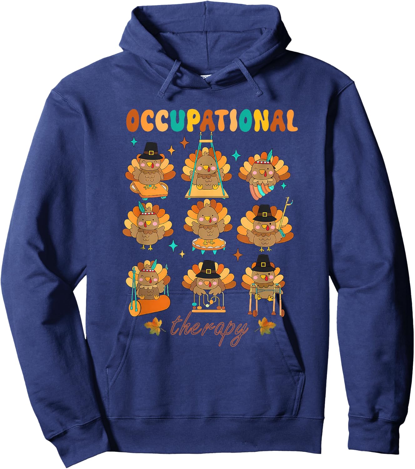 Funny Turkey Occupational Therapy Ot Therapist Thanksgiving Hoodie - Hoodie | Navy
