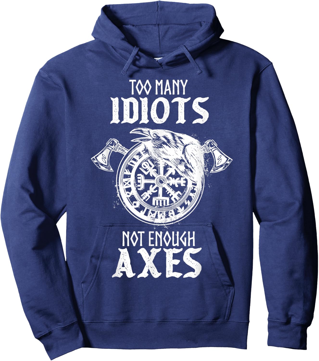 Too Many Idiots Not Enough Axes Norse Helm of Awe Viking Hoodie - Hoodie | Navy