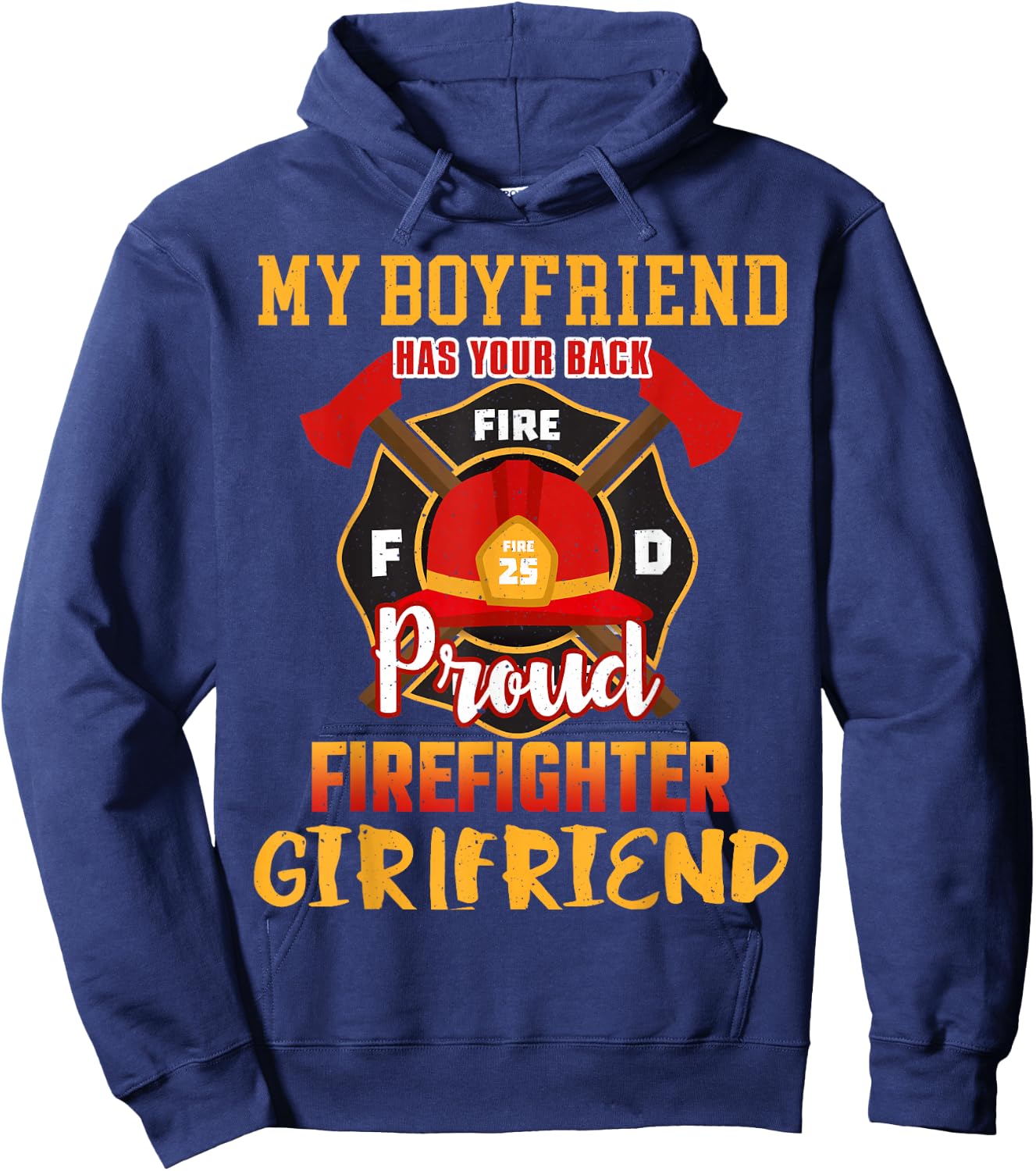 My Boyfriend Has Your Back Proud Firefighter Girlfriend Hoodie - Hoodie | Navy