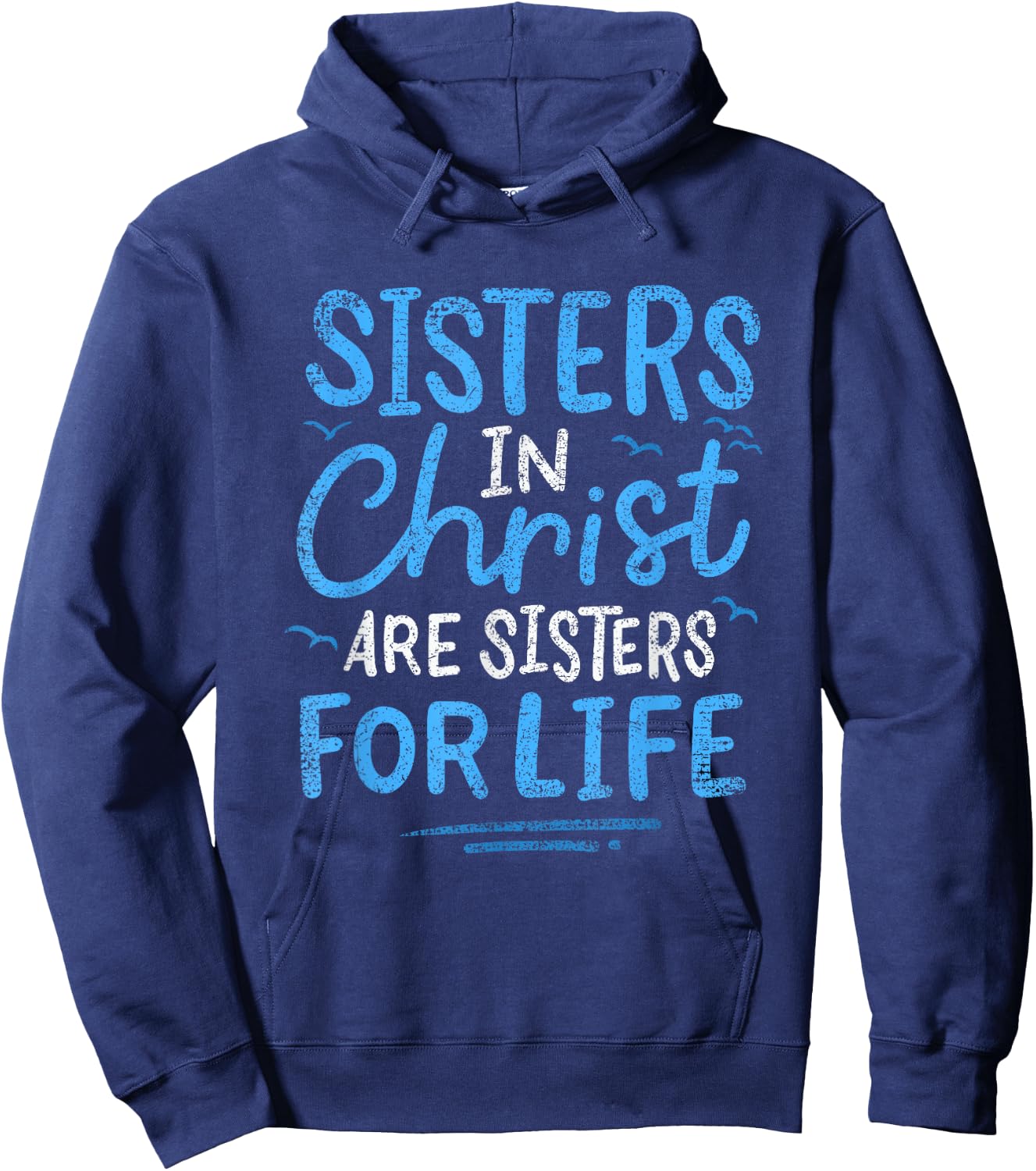 Sisters In Christ Are Sisters For Life Vintage Hoodie - Hoodie | Navy