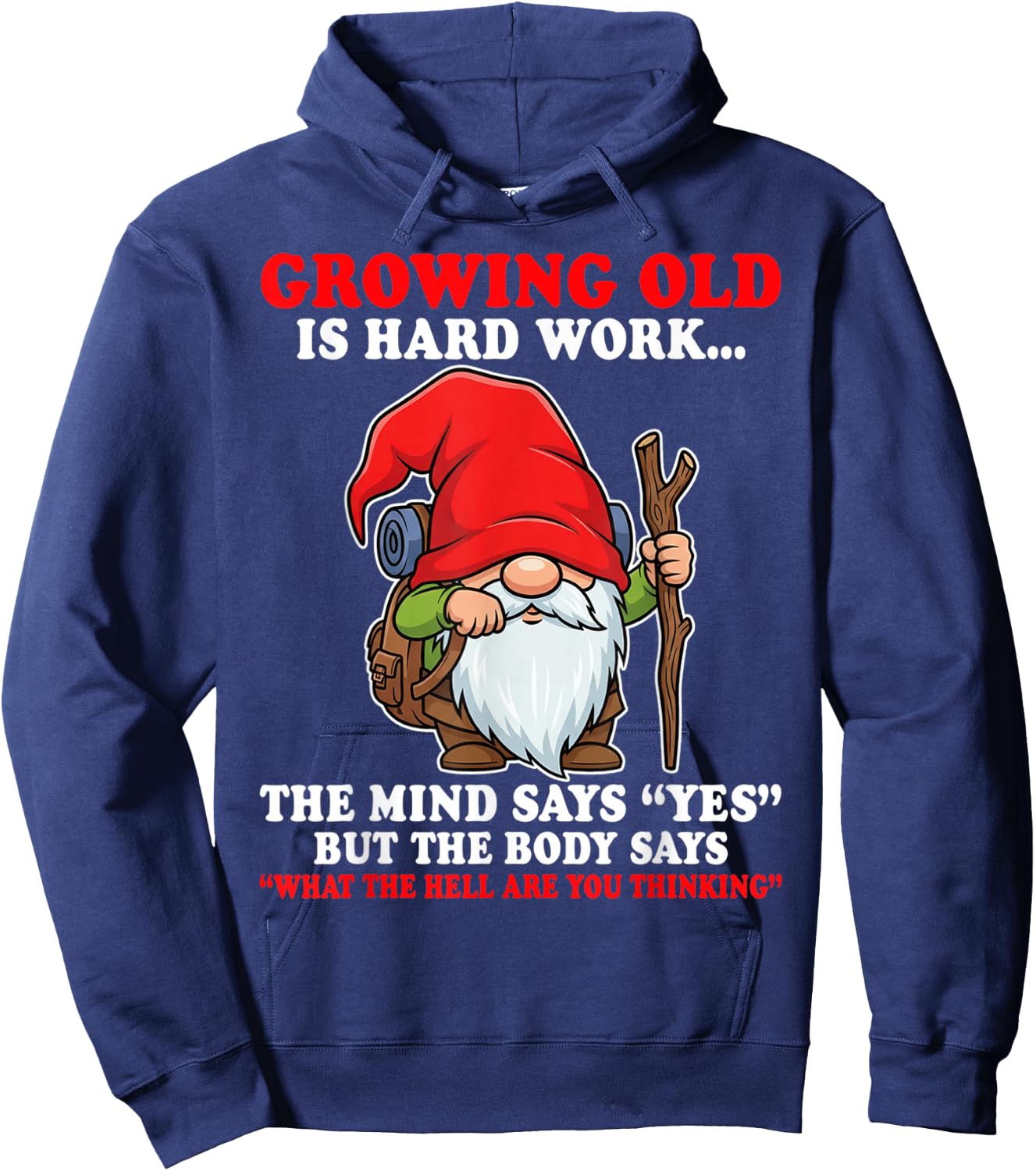 Growing Old is Hard Work the Mind says yes but the Body says Hoodie - Hoodie | Navy