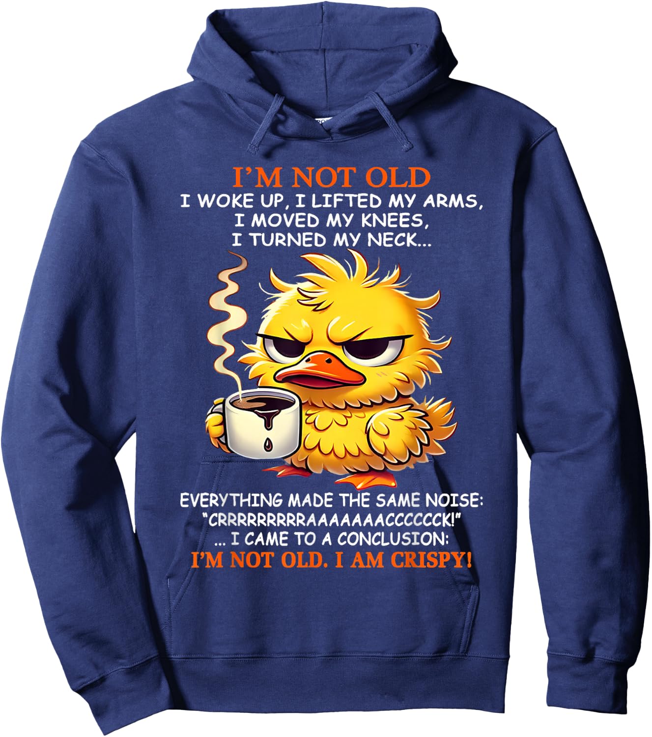 I'm not old I woke up I lifted my arms I moved my knees I Hoodie - Hoodie | Navy
