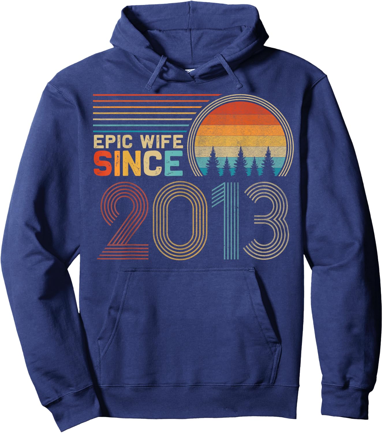 12th Wedding Anniversary Funny Epic Wife Since 2013 Hoodie - Hoodie | Navy
