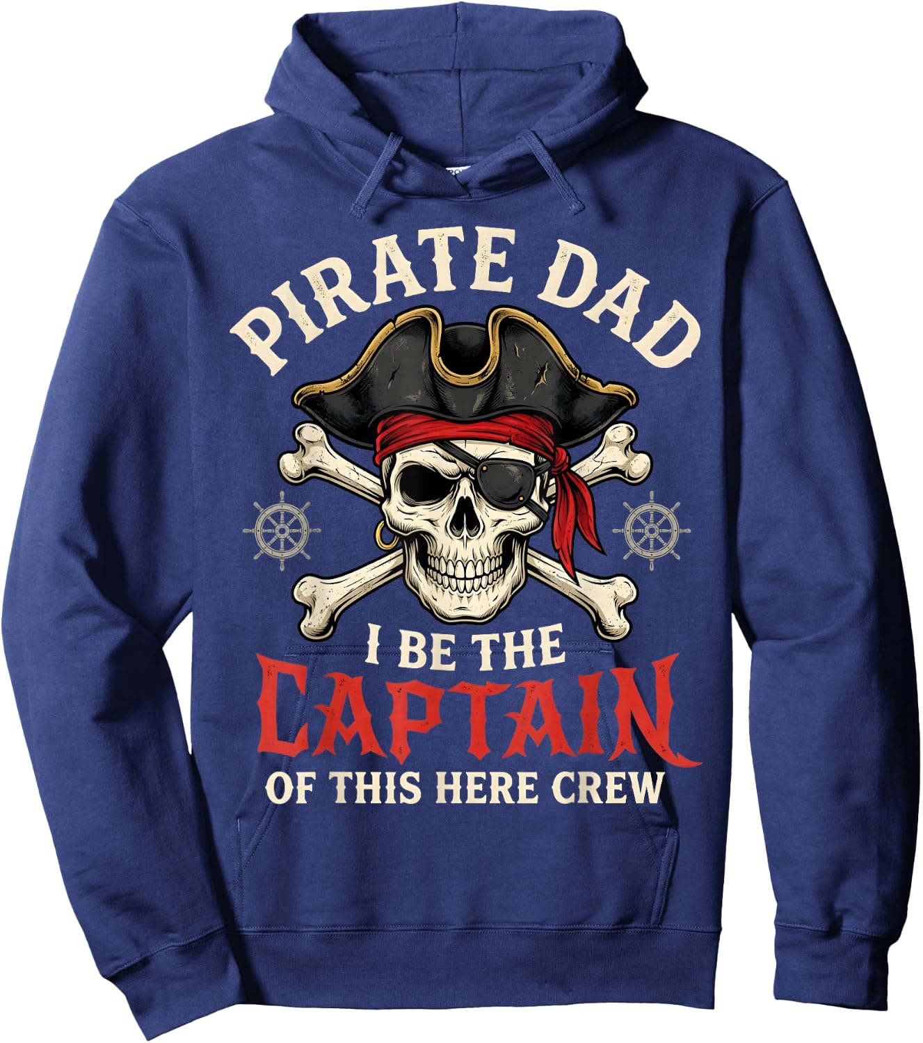 Pirate Dad I Be The Captain of This Here Crew Hoodie - Hoodie | Navy