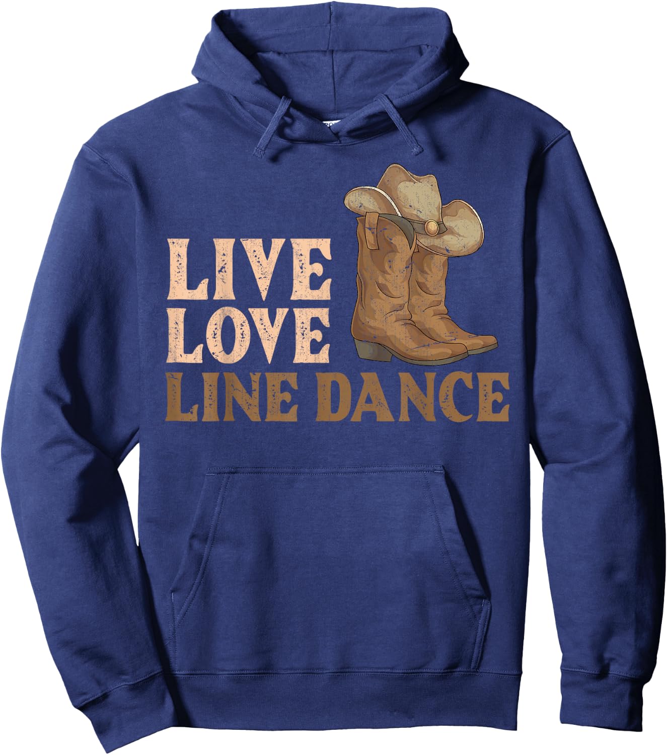 Cowboy Boots Line Dancing Country Hat Live Love Line Dance Hoodie - Hoodie | Navy
