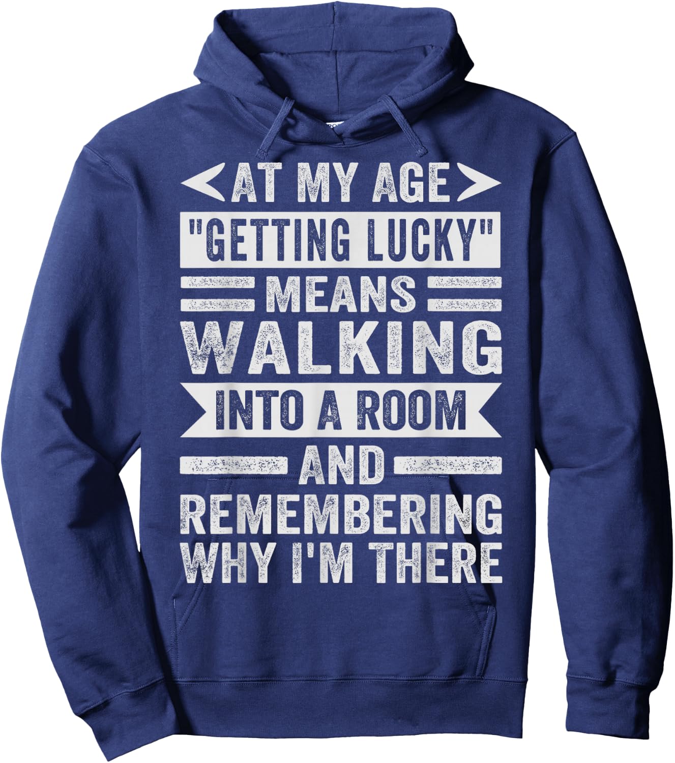 At My Age "Getting Lucky" Means - Remembering Why I'm There Hoodie - Hoodie | Navy